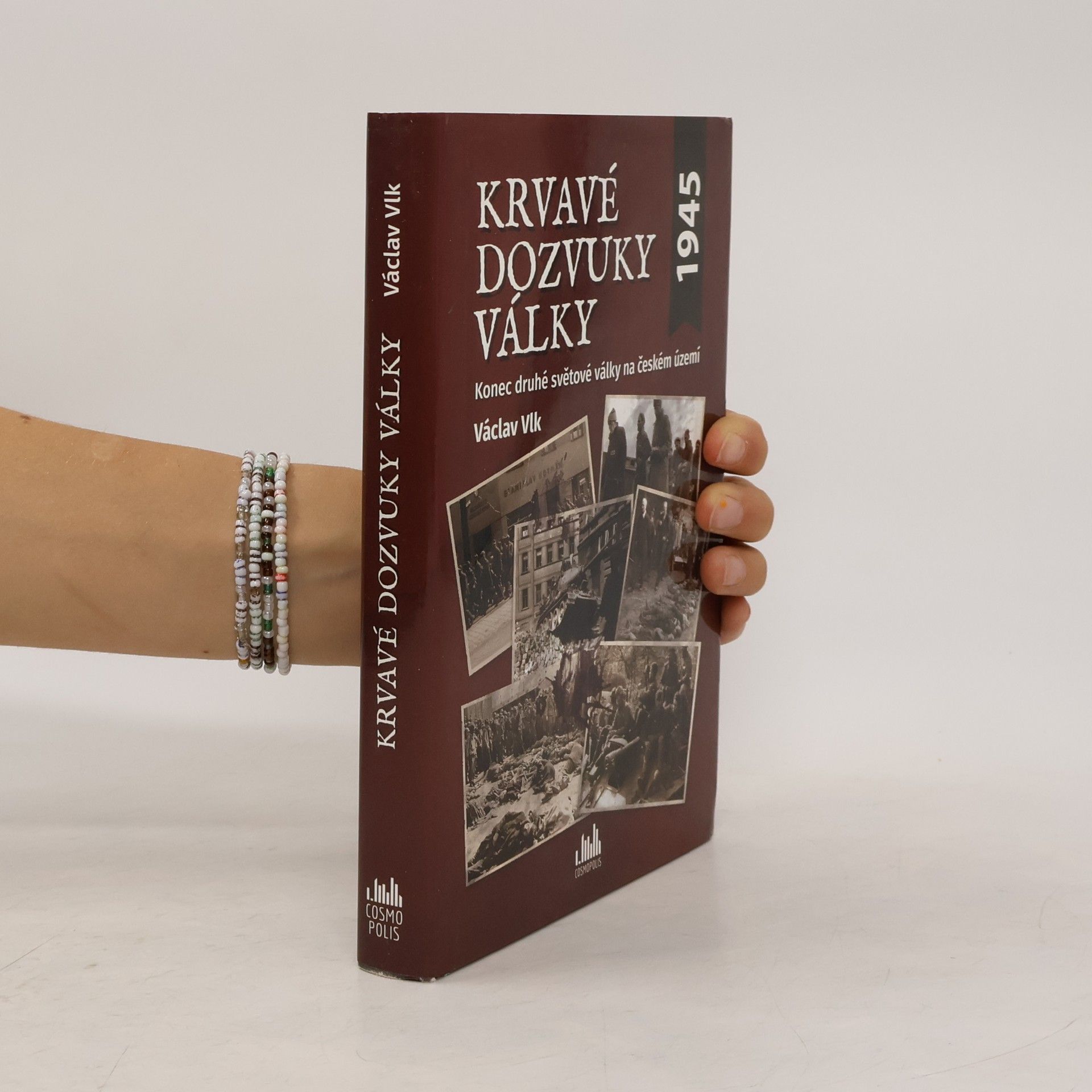 Václav Vlk Krvavé dozvuky války. Konec druhé světové války na českém území