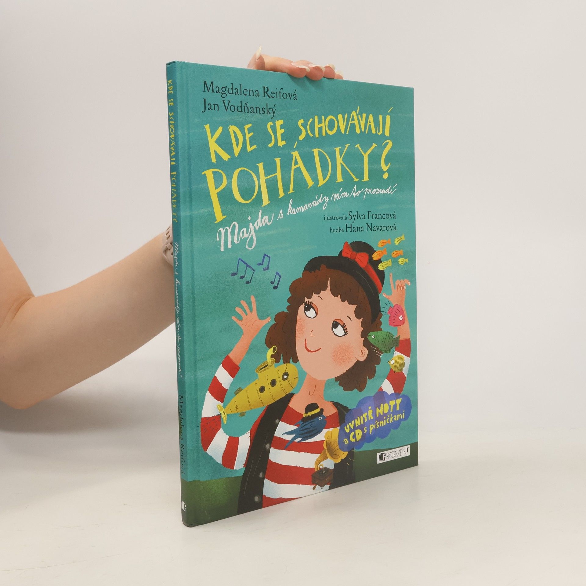 Magdalena Reifová Kde se schovávají pohádky? : Majda s kamarády vám to prozradí