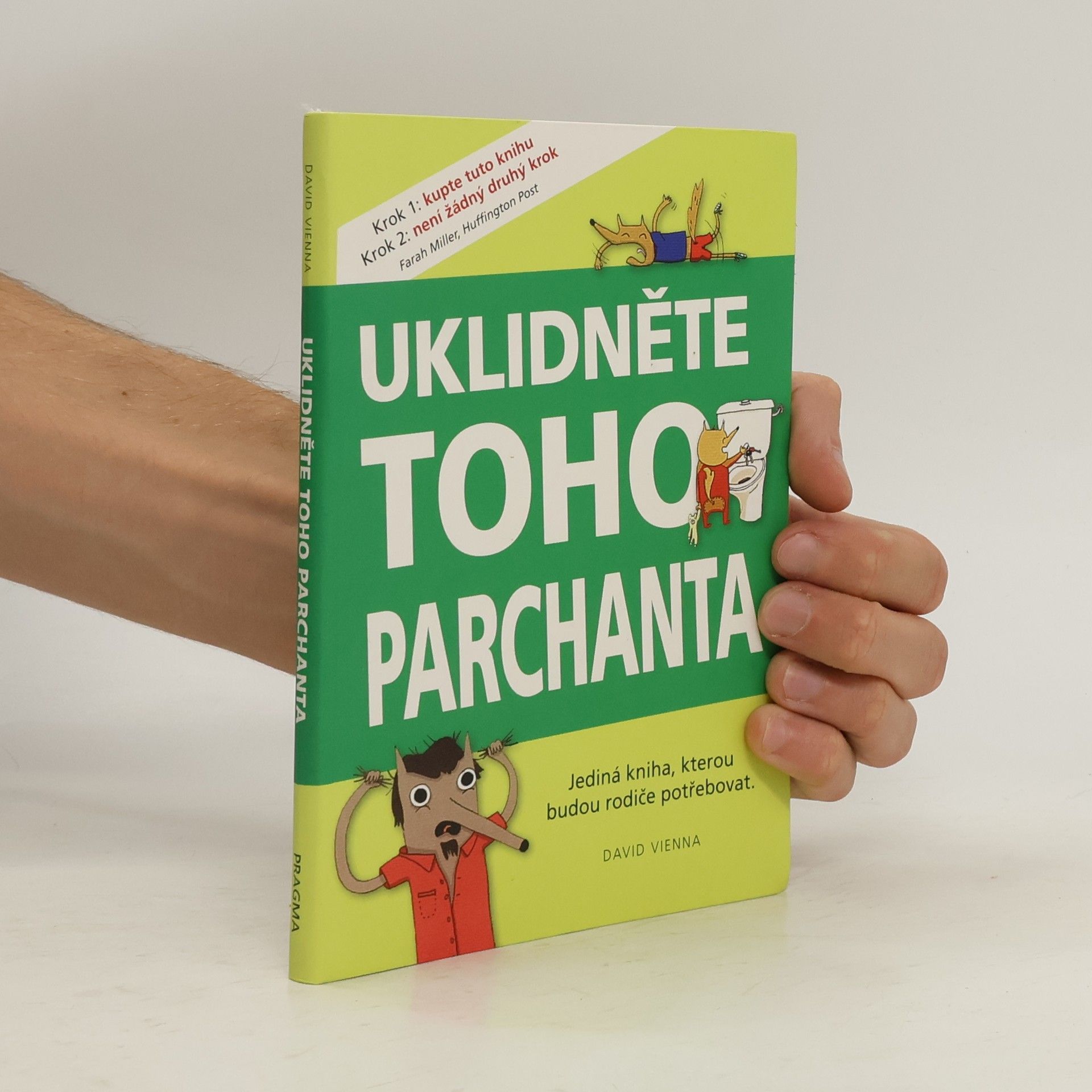 David Vienna Uklidněte toho parchanta: Jediná kniha, kterou budou rodiče potřebovat