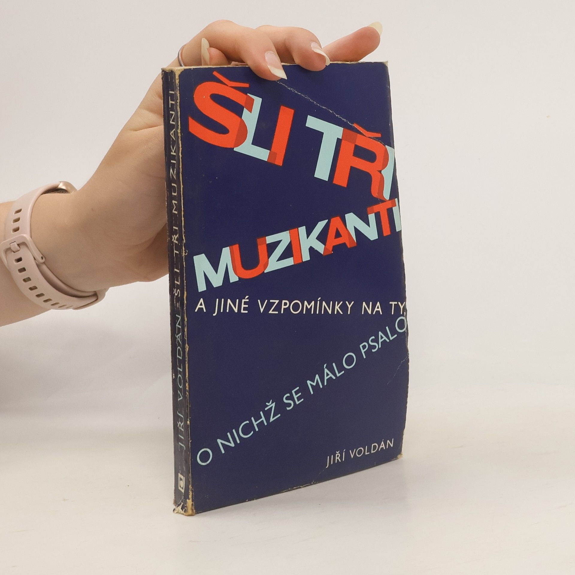 Jiří Voldán Šli tři muzikanti a jiné vzpomínky na ty, o nichž se málo psalo