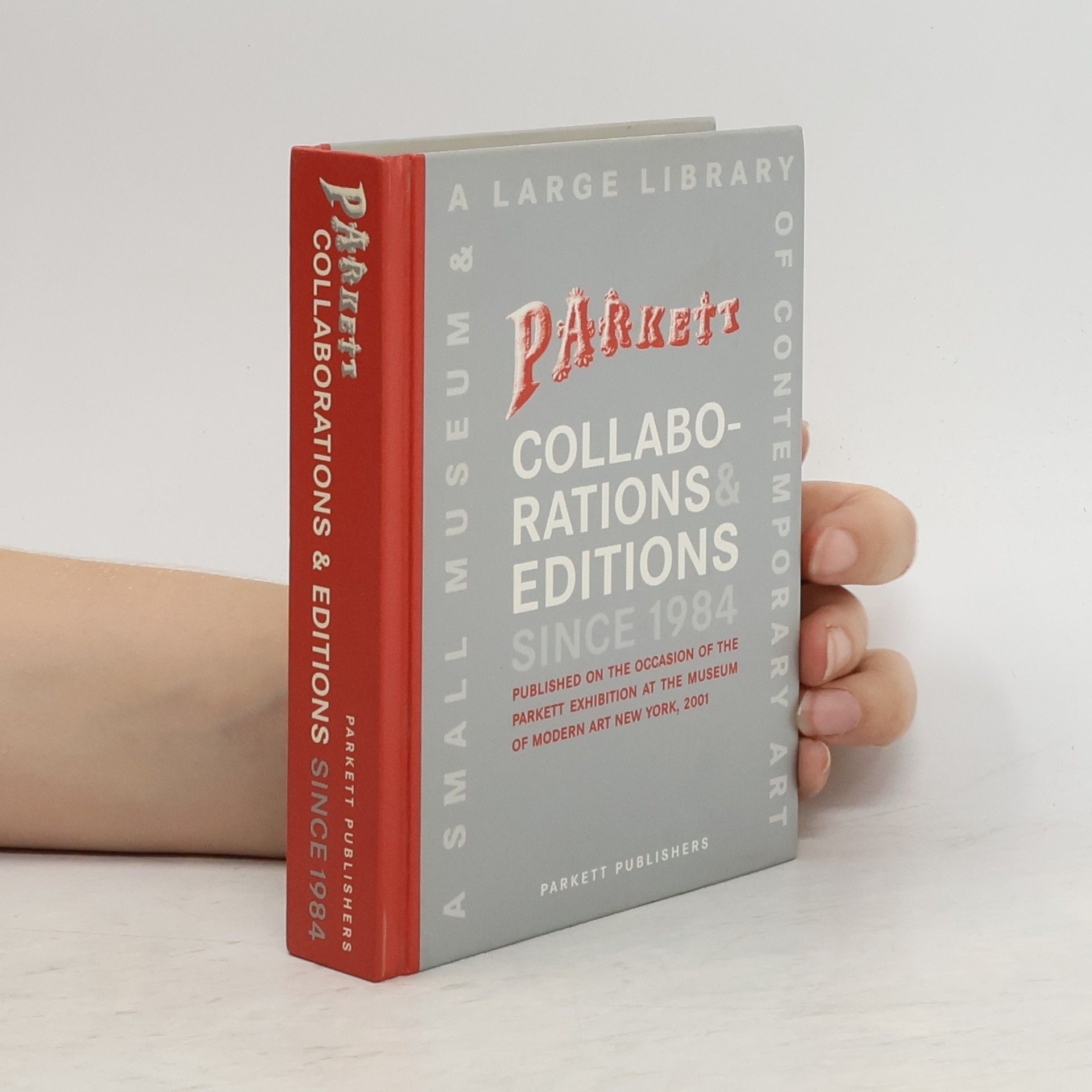Deborah Wye Parkett Collaborations & Editions Since 1984