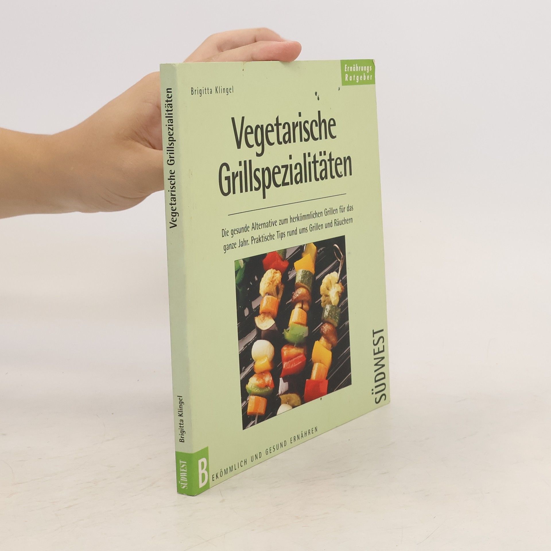 Brigitta Klingel Vegetarische Grillspezialitäten