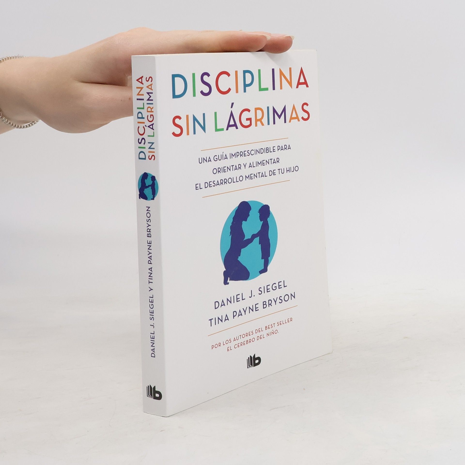 Daniel J. Siegel Disciplina sin lágrimas