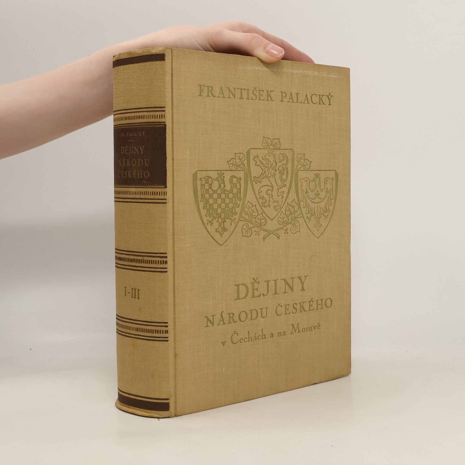 František Palacký Dejiny národu Českého. Díl I.-III.