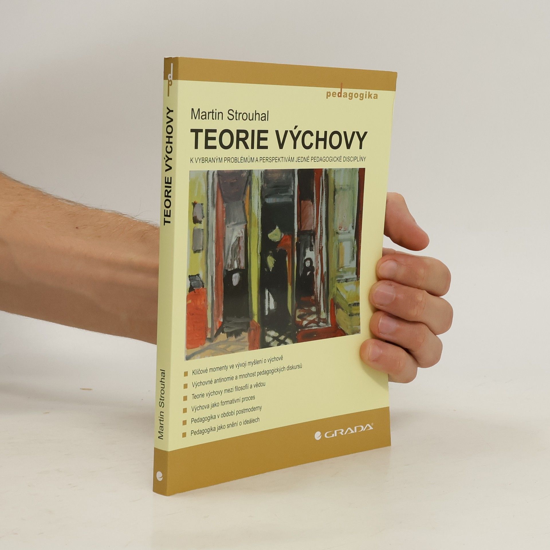 Martin Strouhal Teorie výchovy: K vybraným problémům a perspektivám jedné pedagogické disciplíny