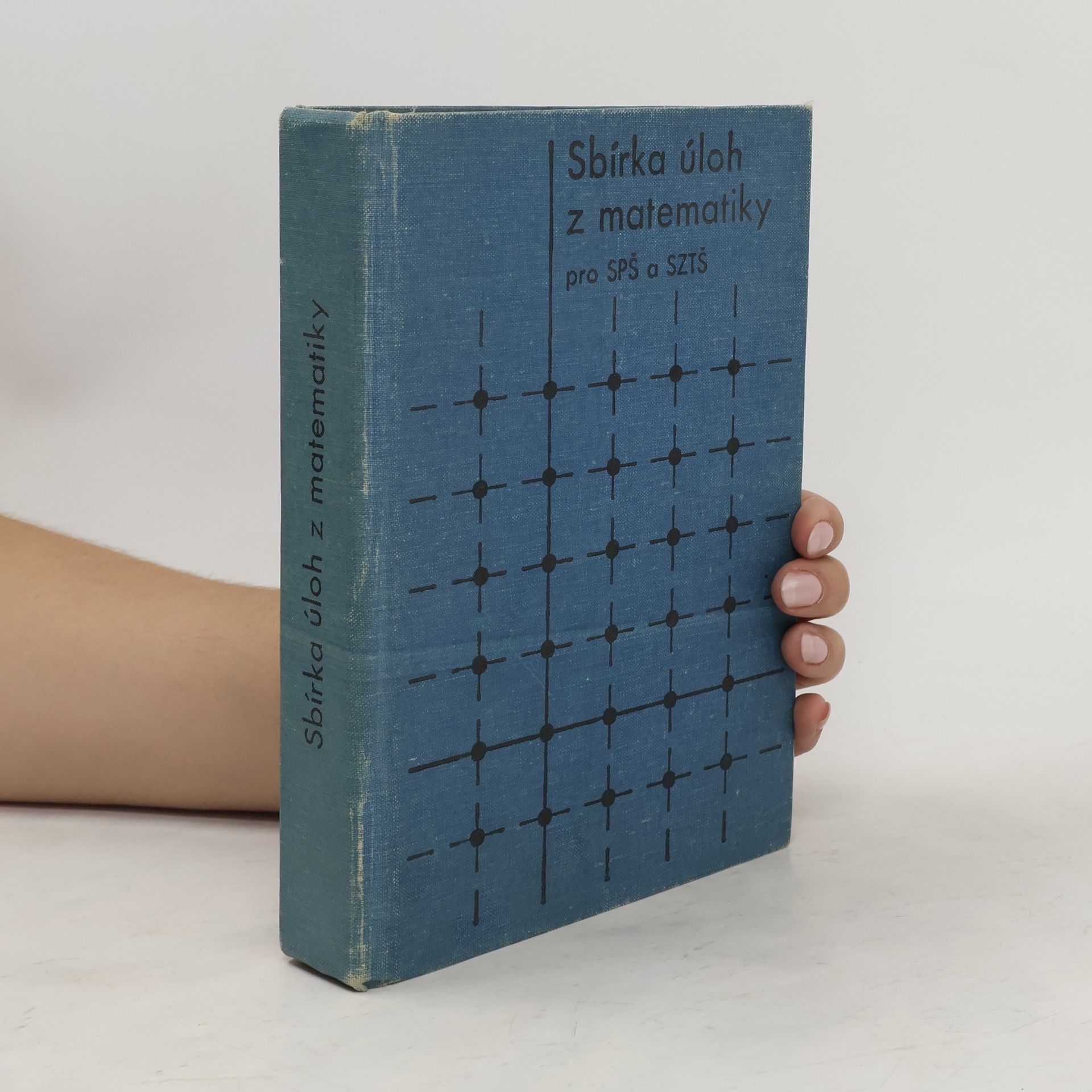 Collectif d'auteurs Sbírka úloh z matematiky pro SPŠ a SZTŠ