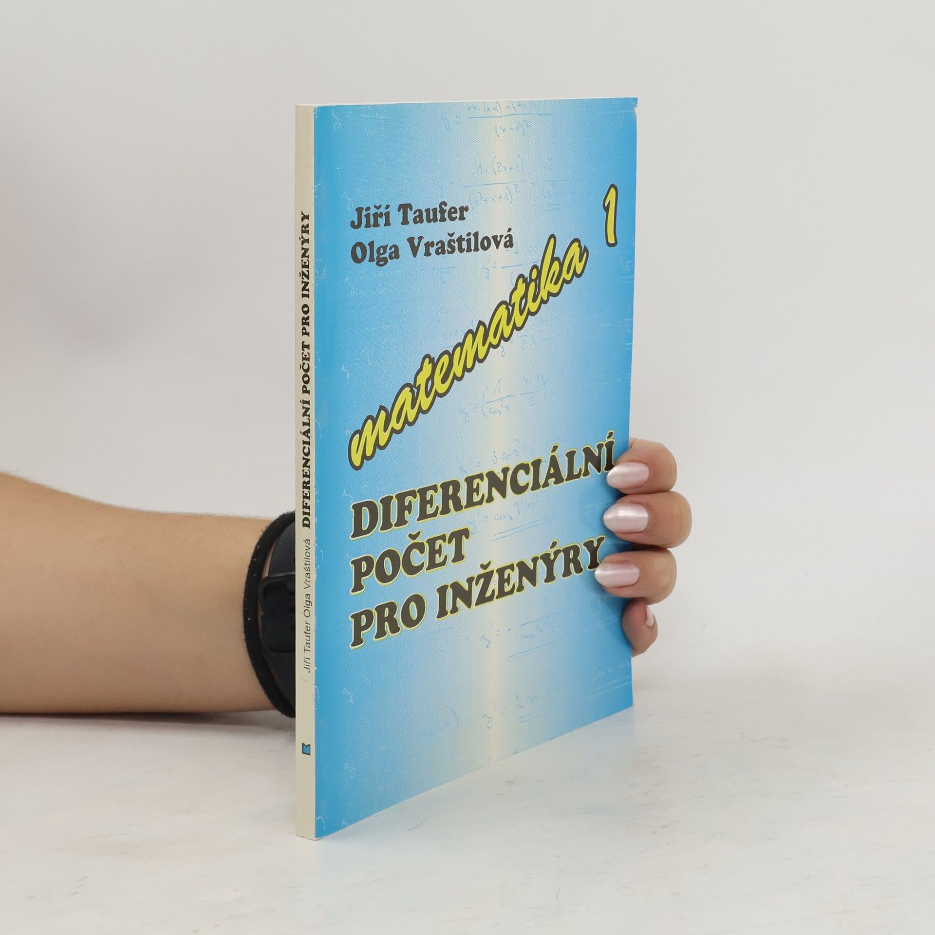 Jiří Taufer Matematika. 1, Diferenciální počet pro inženýry