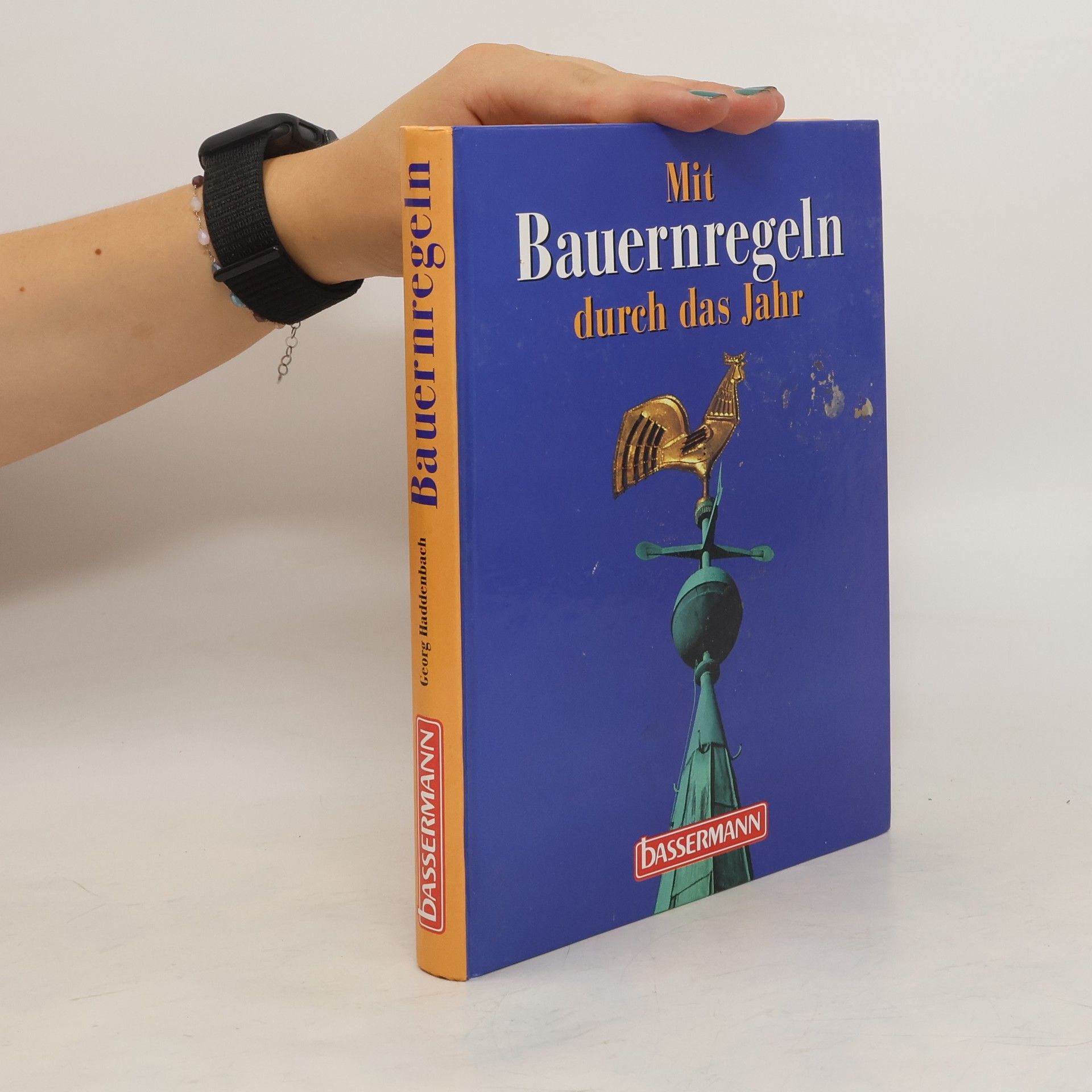 Georg Haddenbach Mit Bauernregeln durch das Jahr