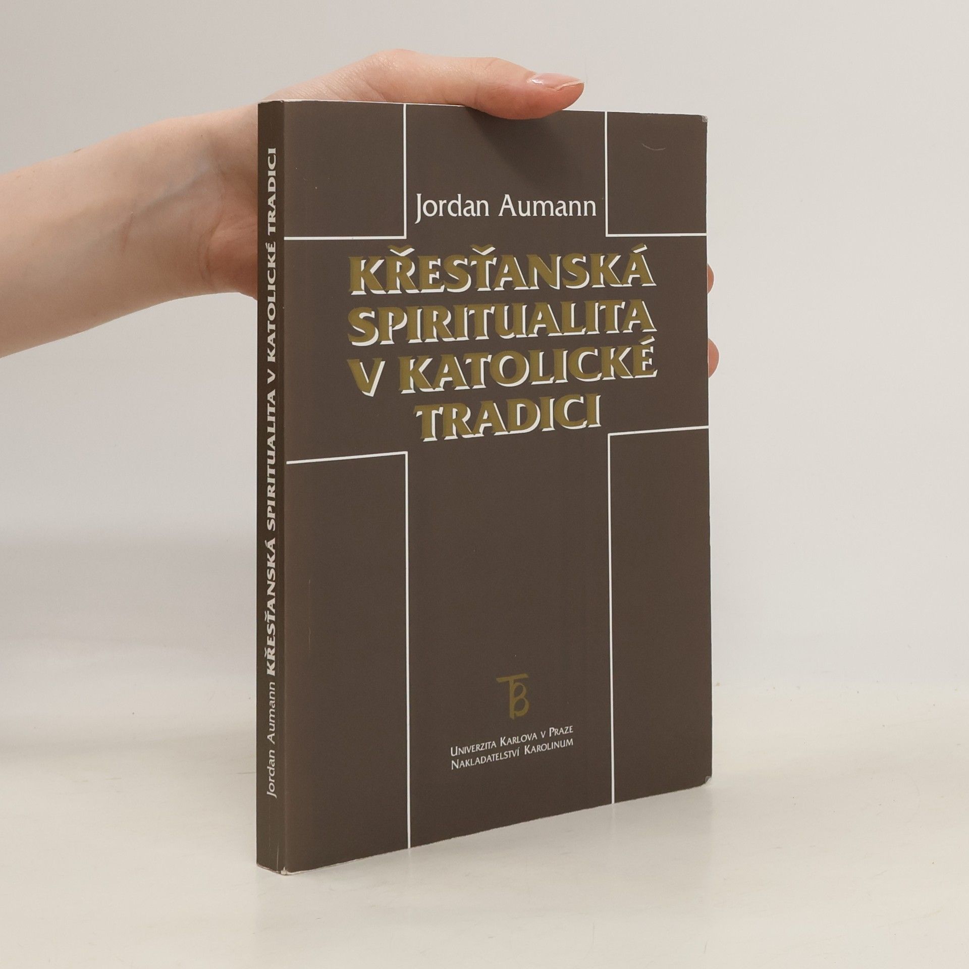 Jordan Aumann Křesťanská spiritualita v katolické tradici