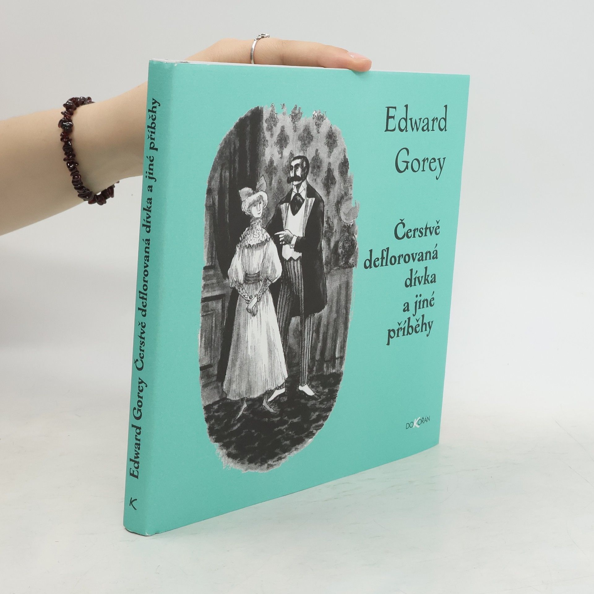 Edward Gorey Čerstvě deflorovaná dívka a jiné příběhy