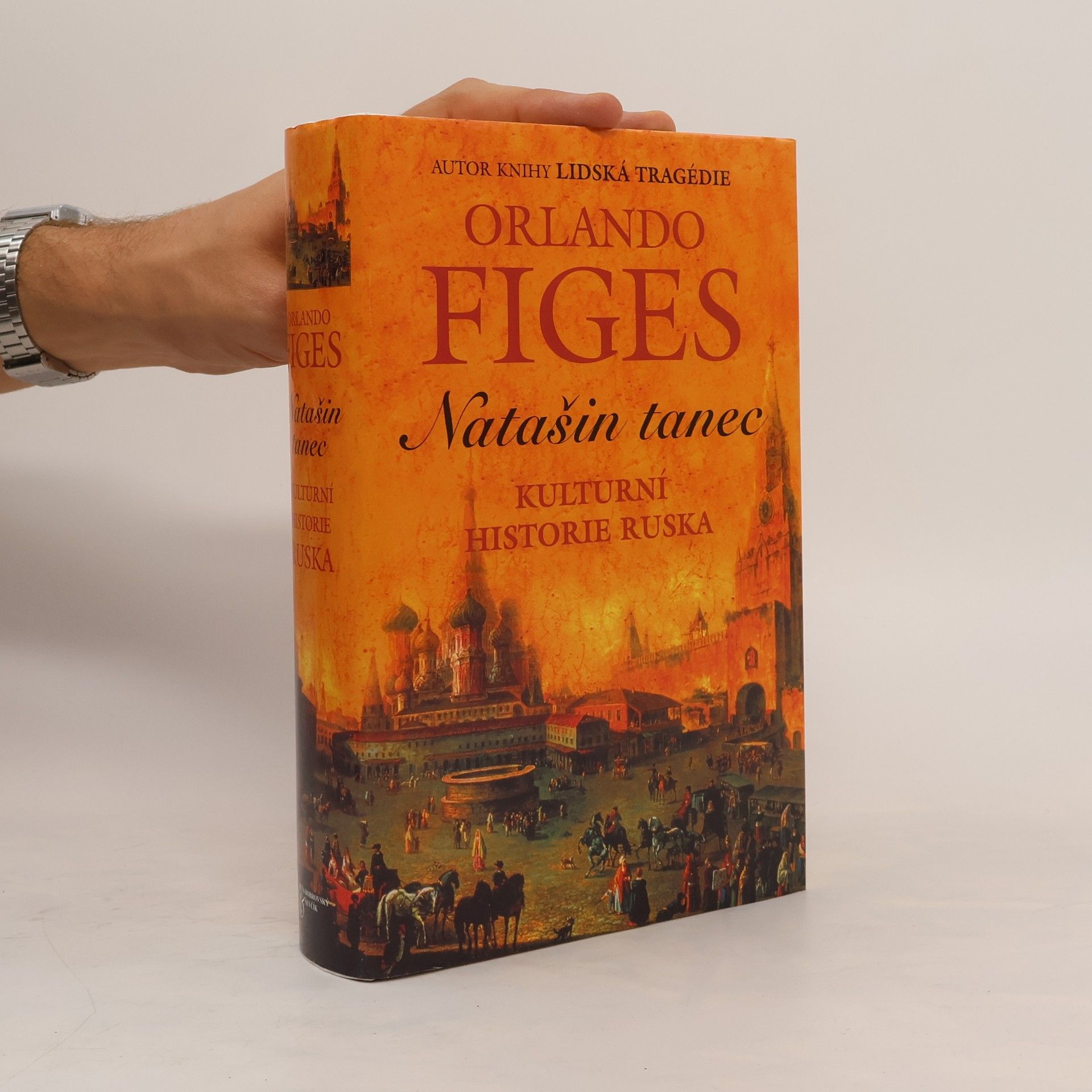 Orlando Figes Natašin tanec. Kulturní dějiny Ruska