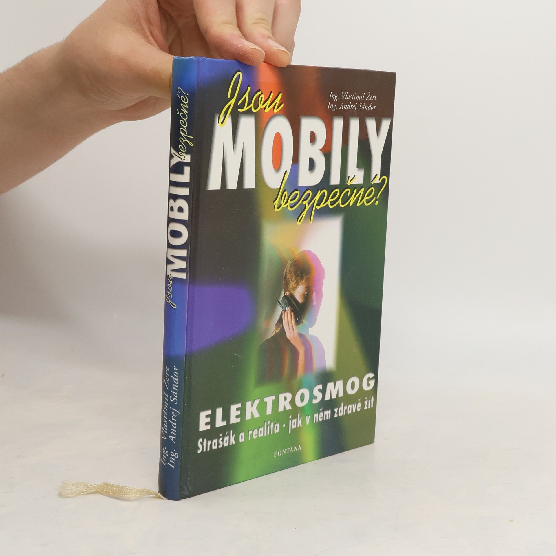Vlastimil Žert Jsou mobily bezpečné? : elektrosmog: Strašák a realita - jak v něm zdravě žít