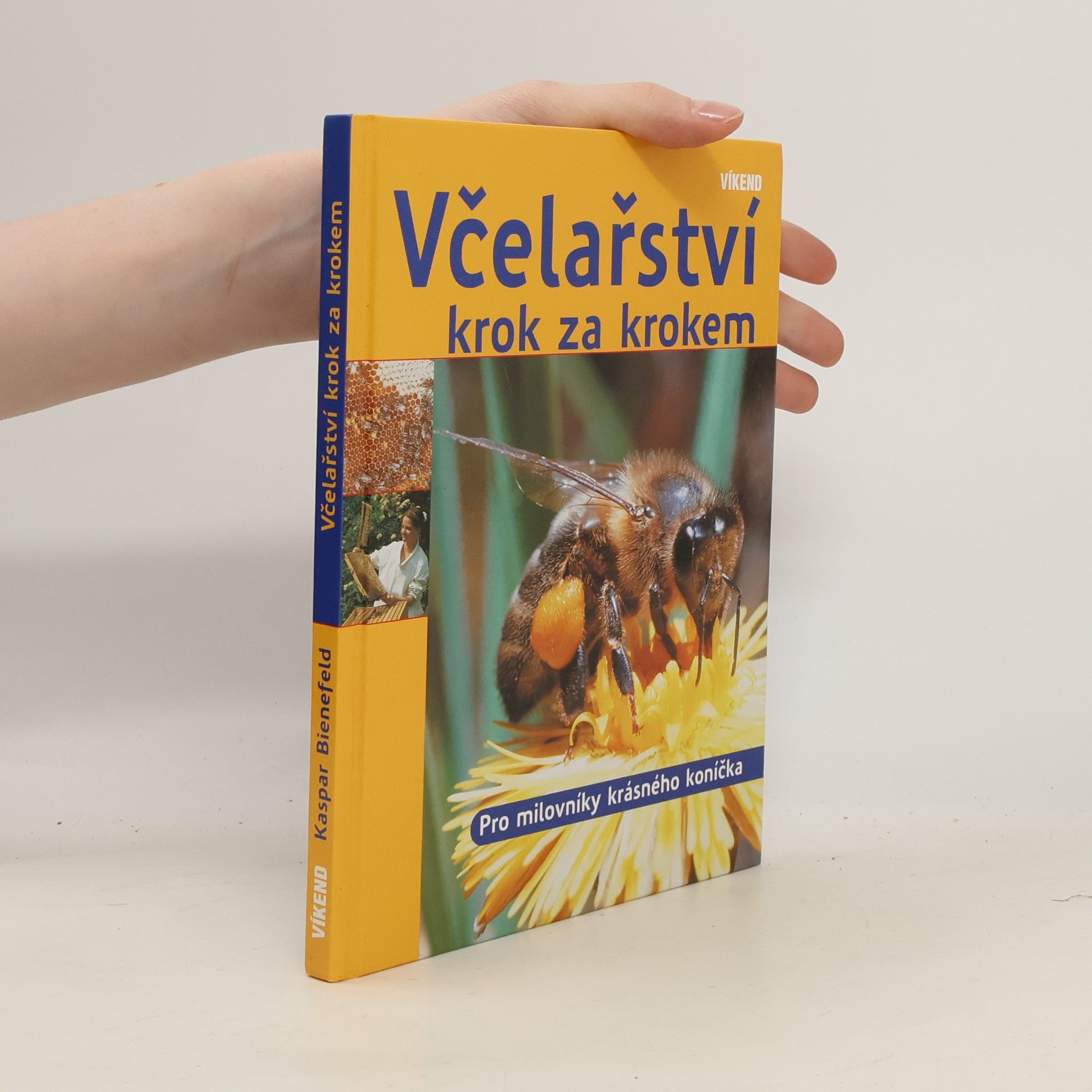 Kaspar Bienefeld Včelařství krok za krokem : pro milovníky krásného koníčka