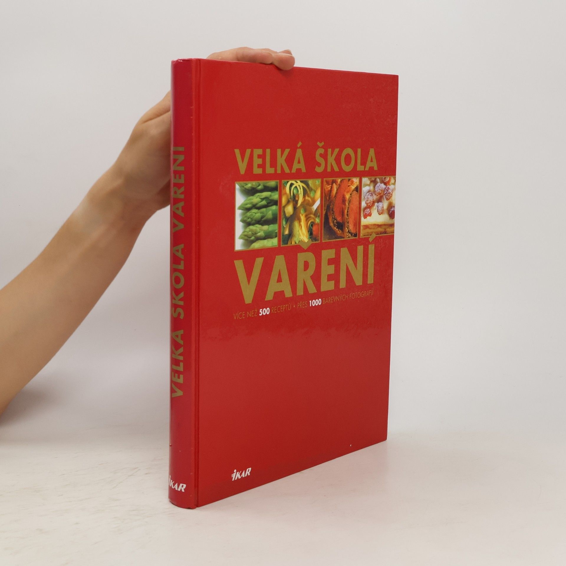 Monika Kellermann Velká škola vaření : více než 500 receptů, přes 1 000 fotografií