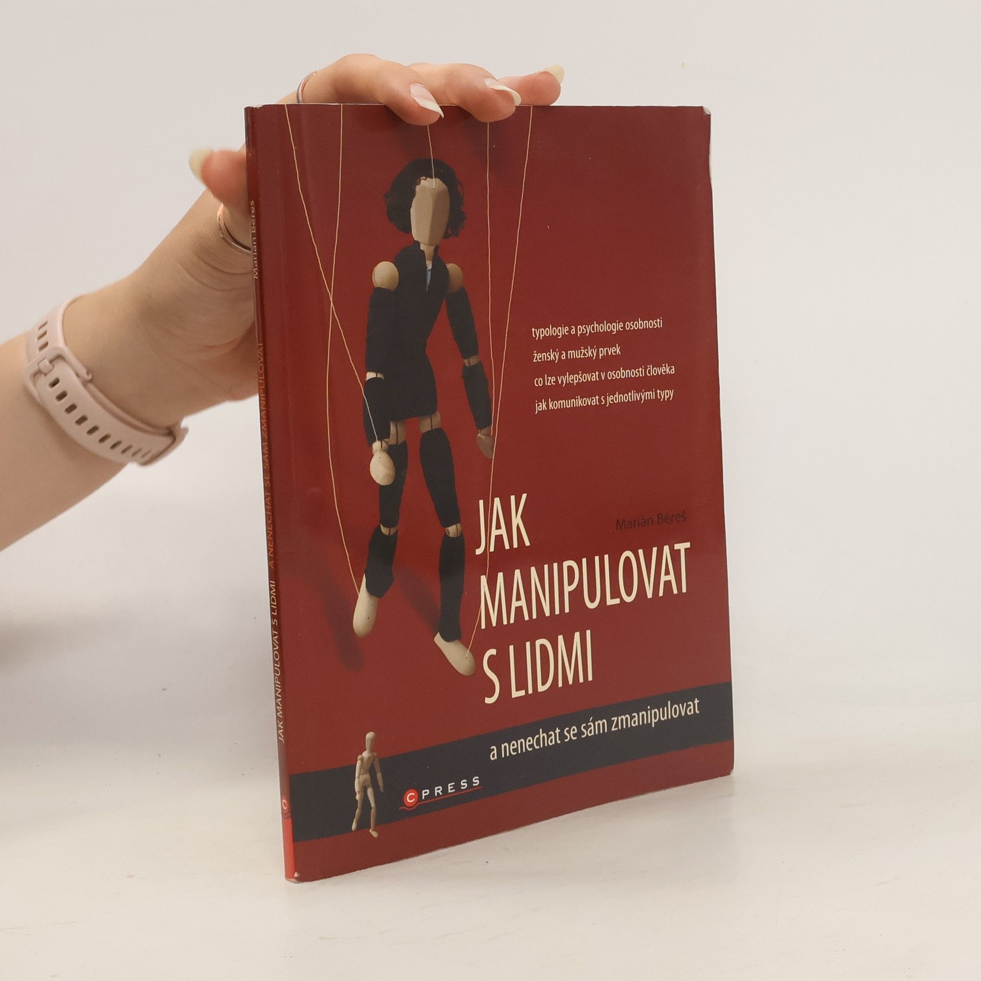 Marián Béreš Jak manipulovat s lidmi a nenechat se sám zmanipulovat