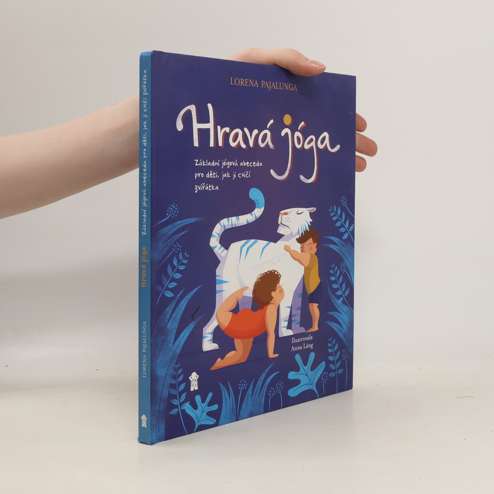Lorena V. Pajalunga Hravá jóga - Základní jógová abeceda, jak ji cvičí zvířátka