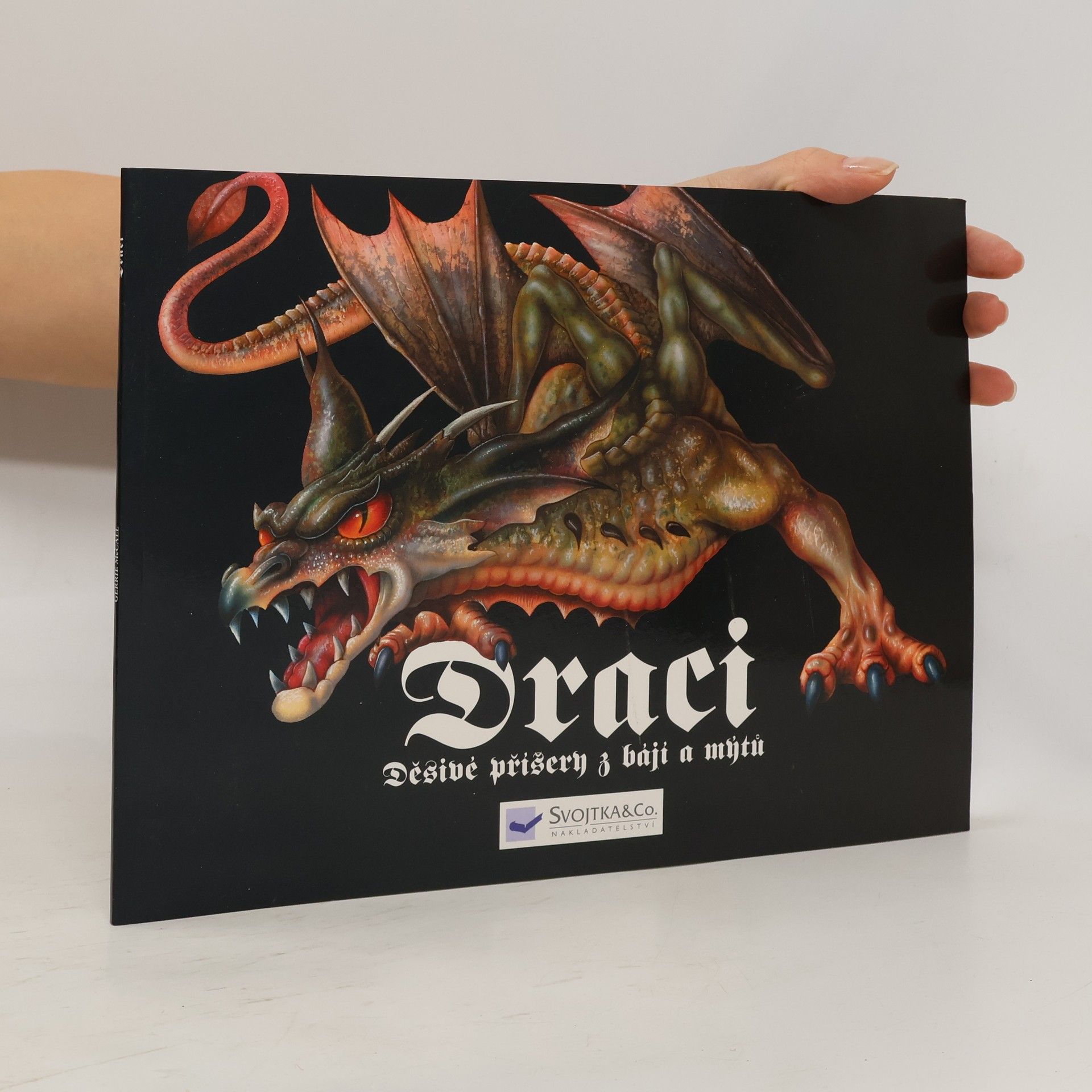 Gerrie McCall Draci. Děsivé příšery z bájí a mýtů