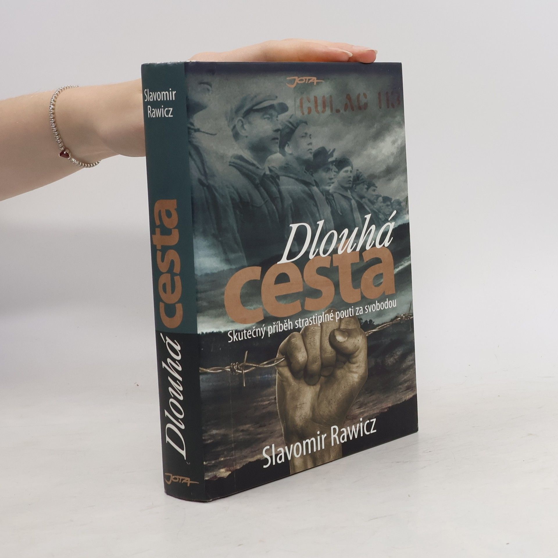 Sławomir Rawicz Dlouhá cesta : skutečný příběh strastiplné pouti za svobodou