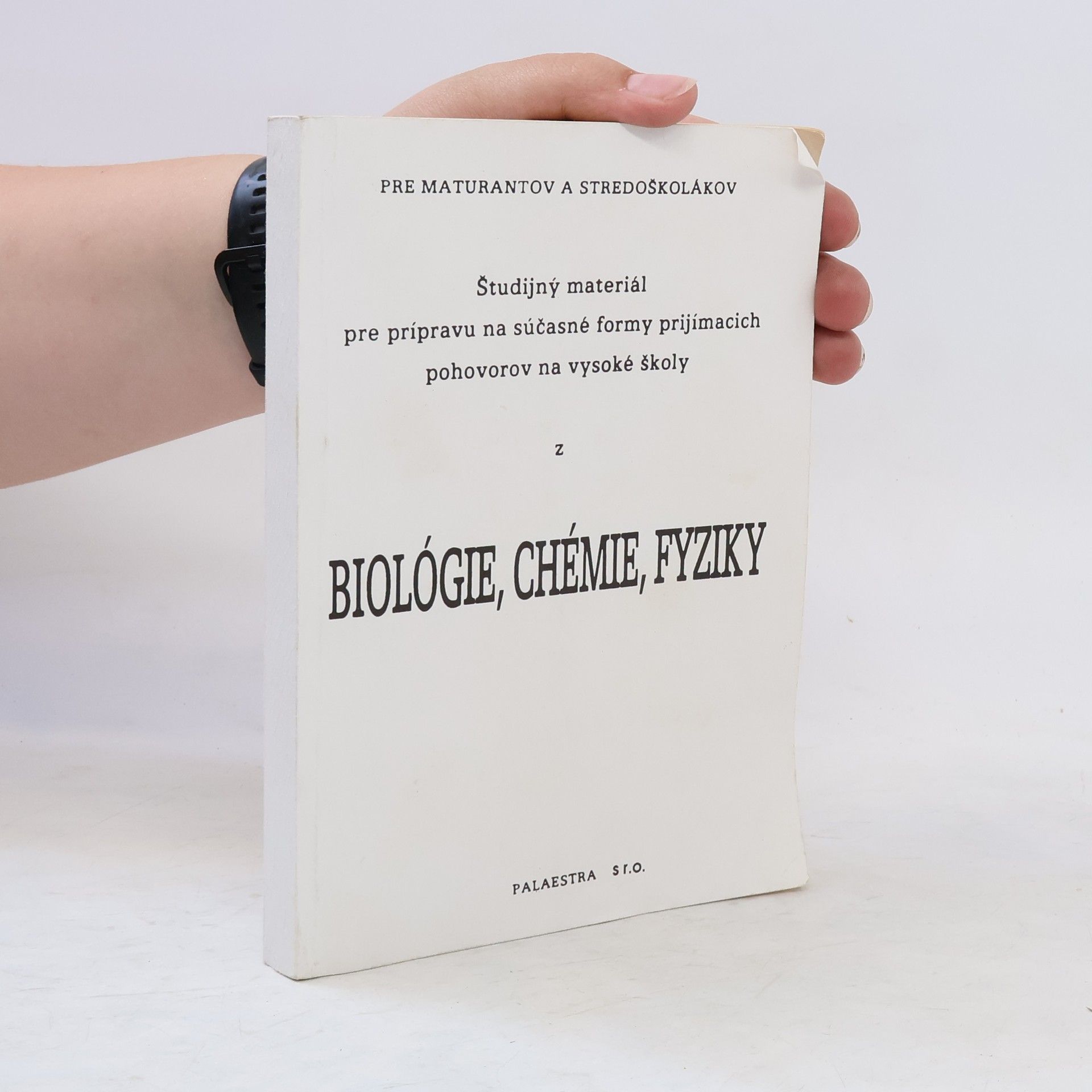 Collectif d'auteurs Študijný materiál pre prípravu na súčasné formy prijimacích pohovorov na vysoké školy z biológie, chémie, fyziky