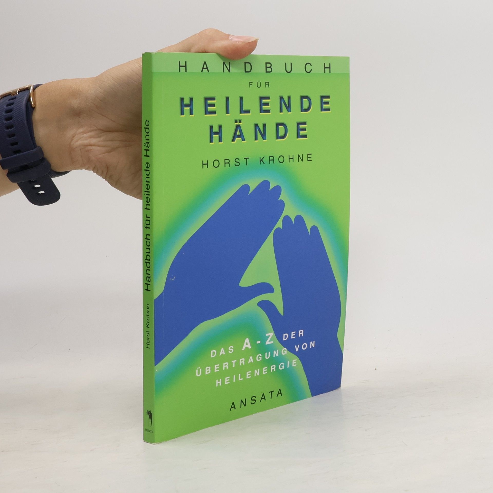 Horst Krohne Handbuch für heilende Hände