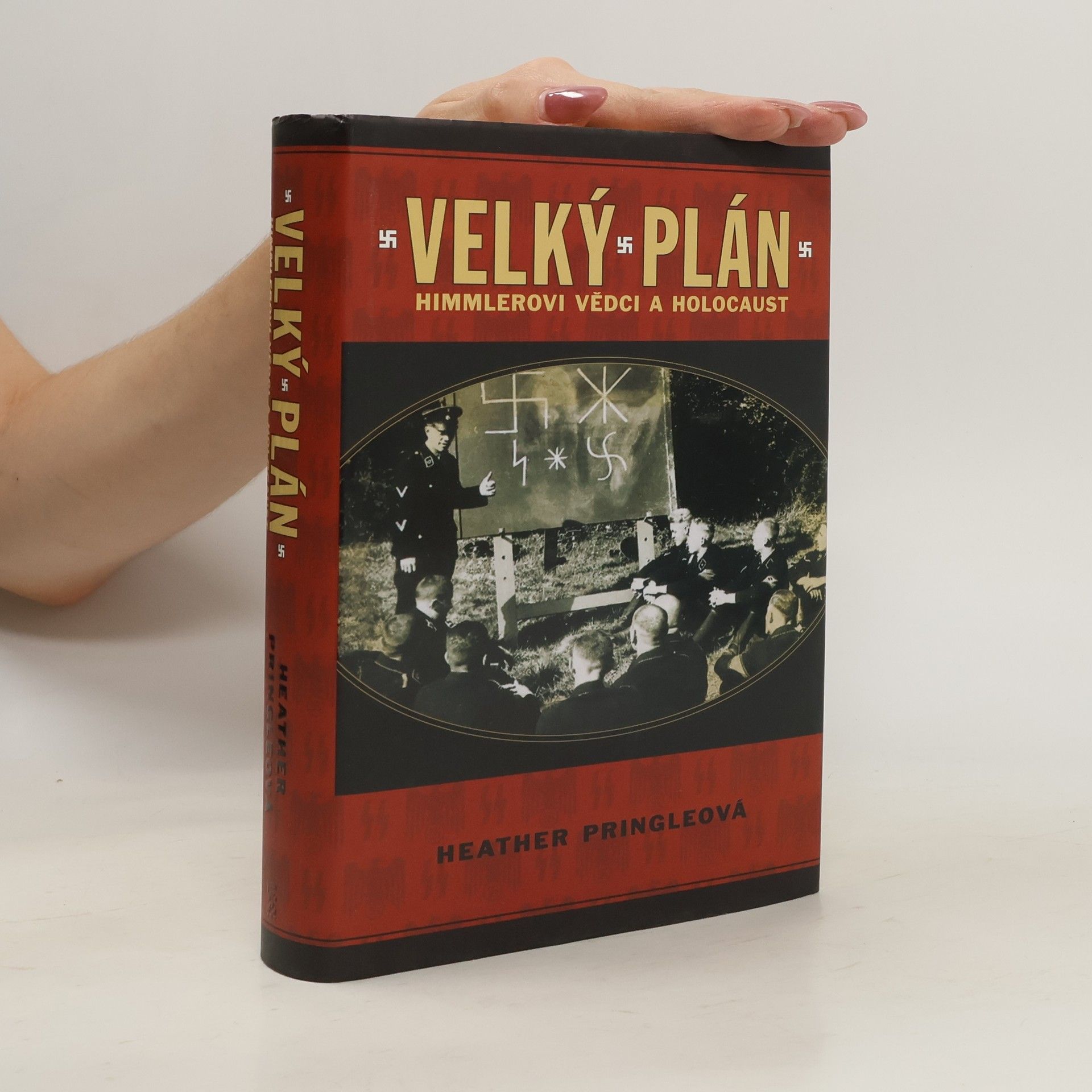 Heather Pringle Velký plán: Himmlerovi vědci a holocaust