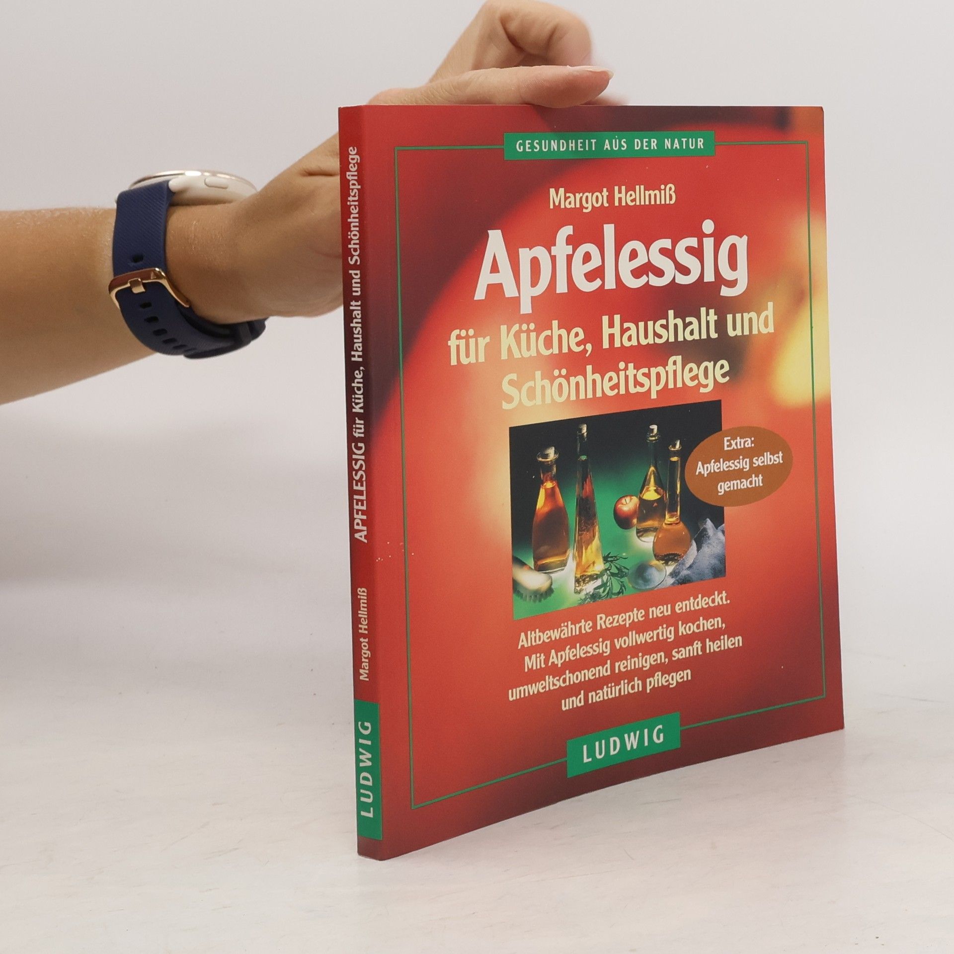 Margot Hellmiß Apfelessig für Küche, Haushalt und Schönheitspflege