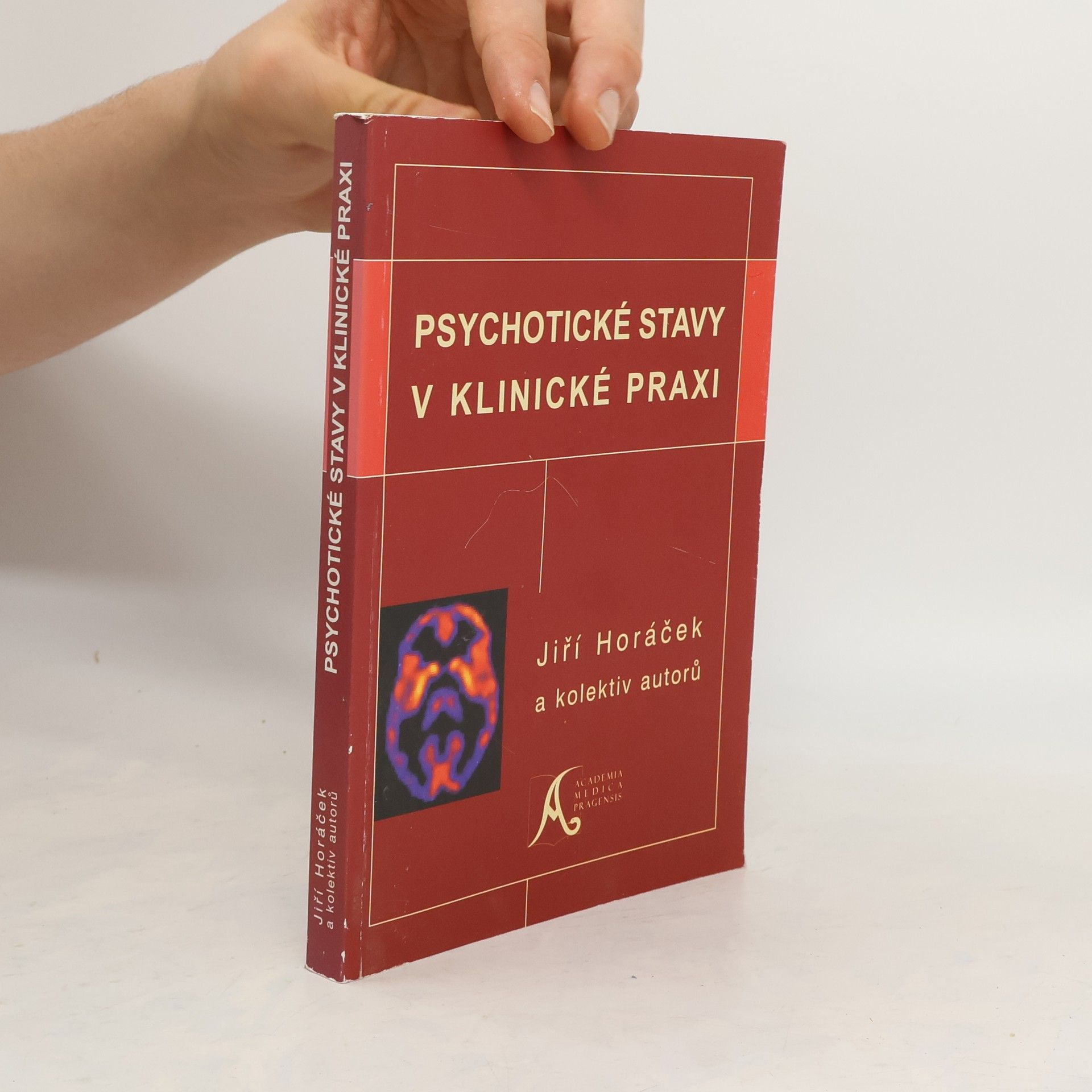 Jiří Horáček Psychotické stavy v klinické praxi