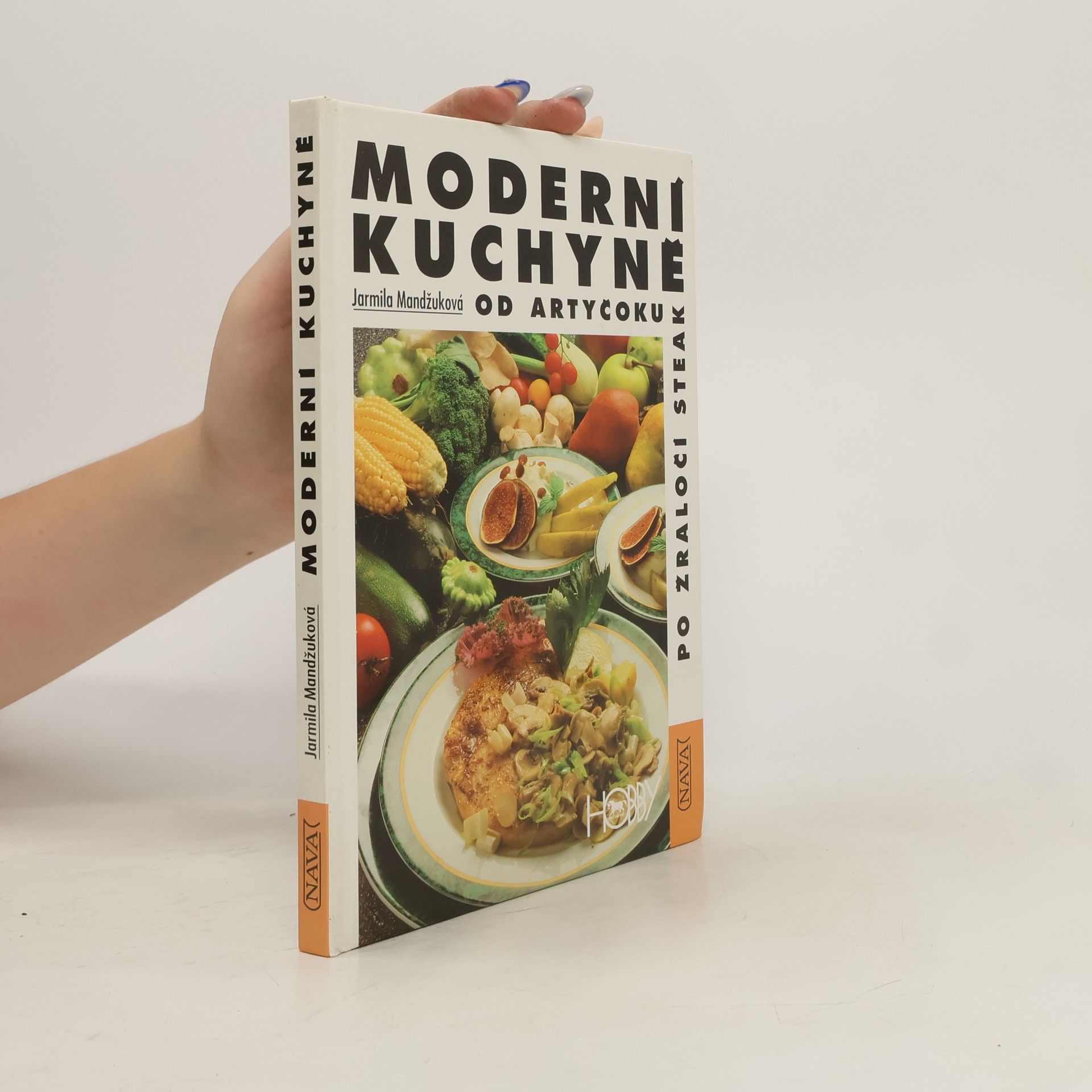 Jarmila Mandžuková Moderní kuchyně; od artyčoku po žraločí steak
