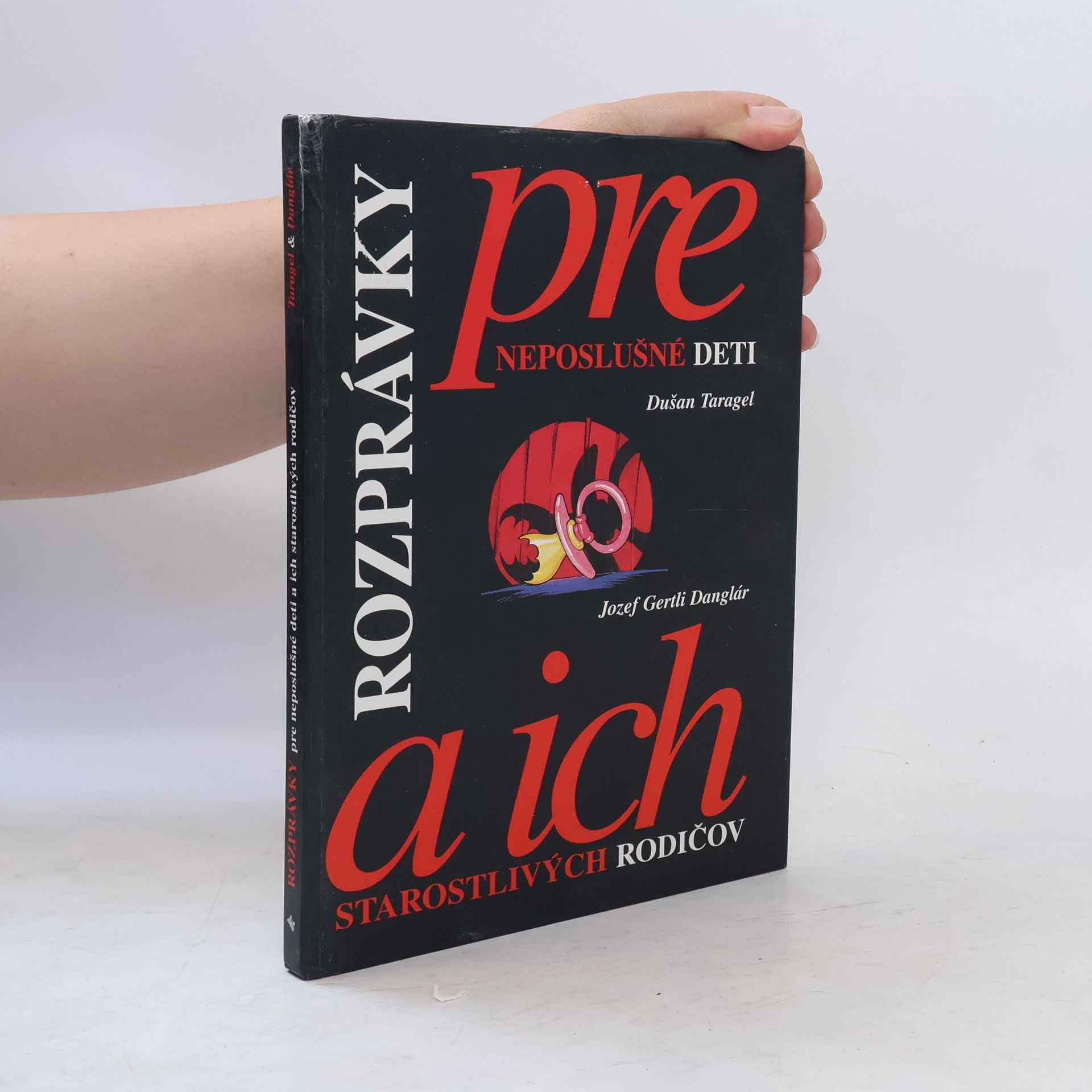 Dušan Taragel Rozprávky pre neposlušné deti a ich starostlivých rodičov