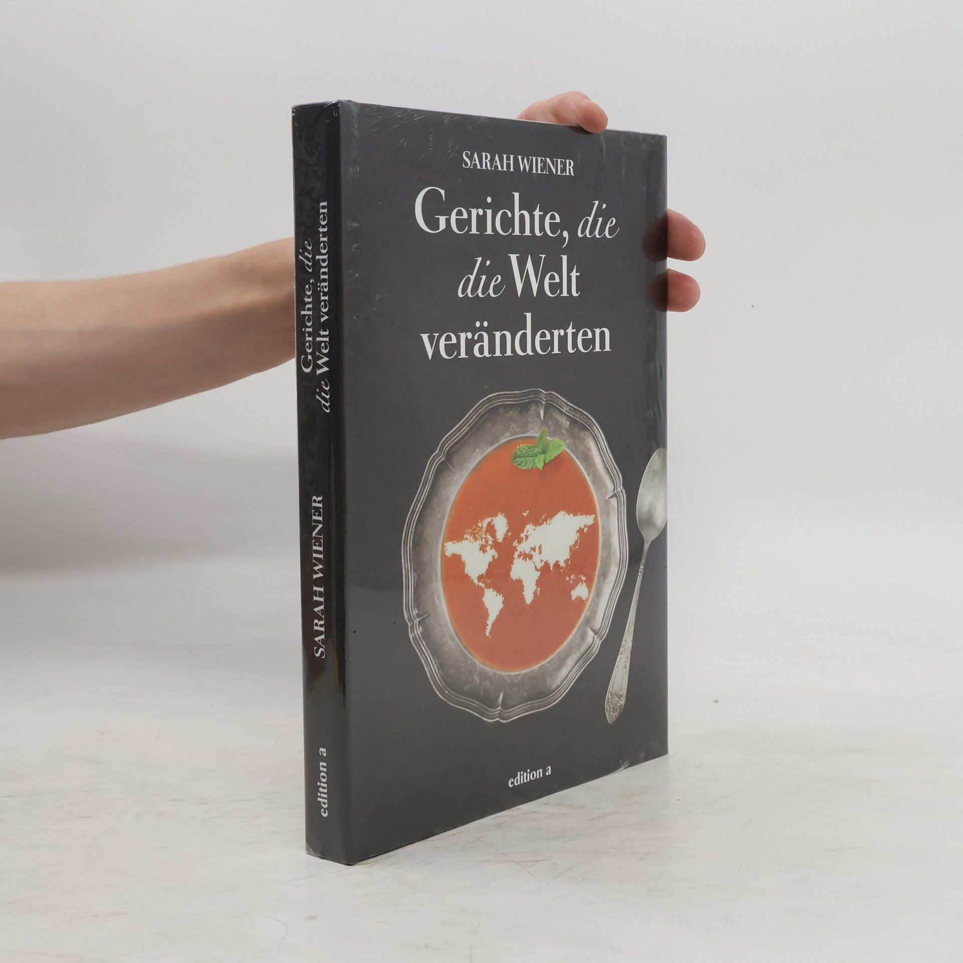 Sarah Wiener Gerichte, die die Welt veränderten