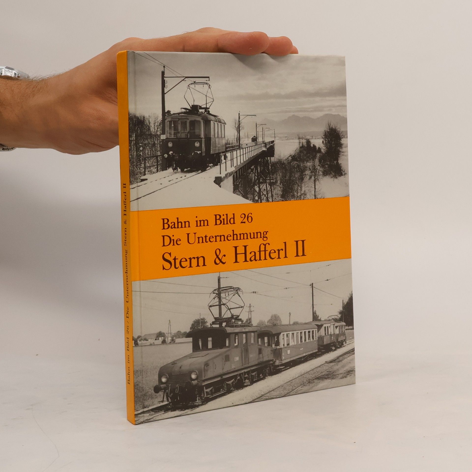 kolektiv Bahn im Bild 26. Die Unternehmung Stern & Hafferl II