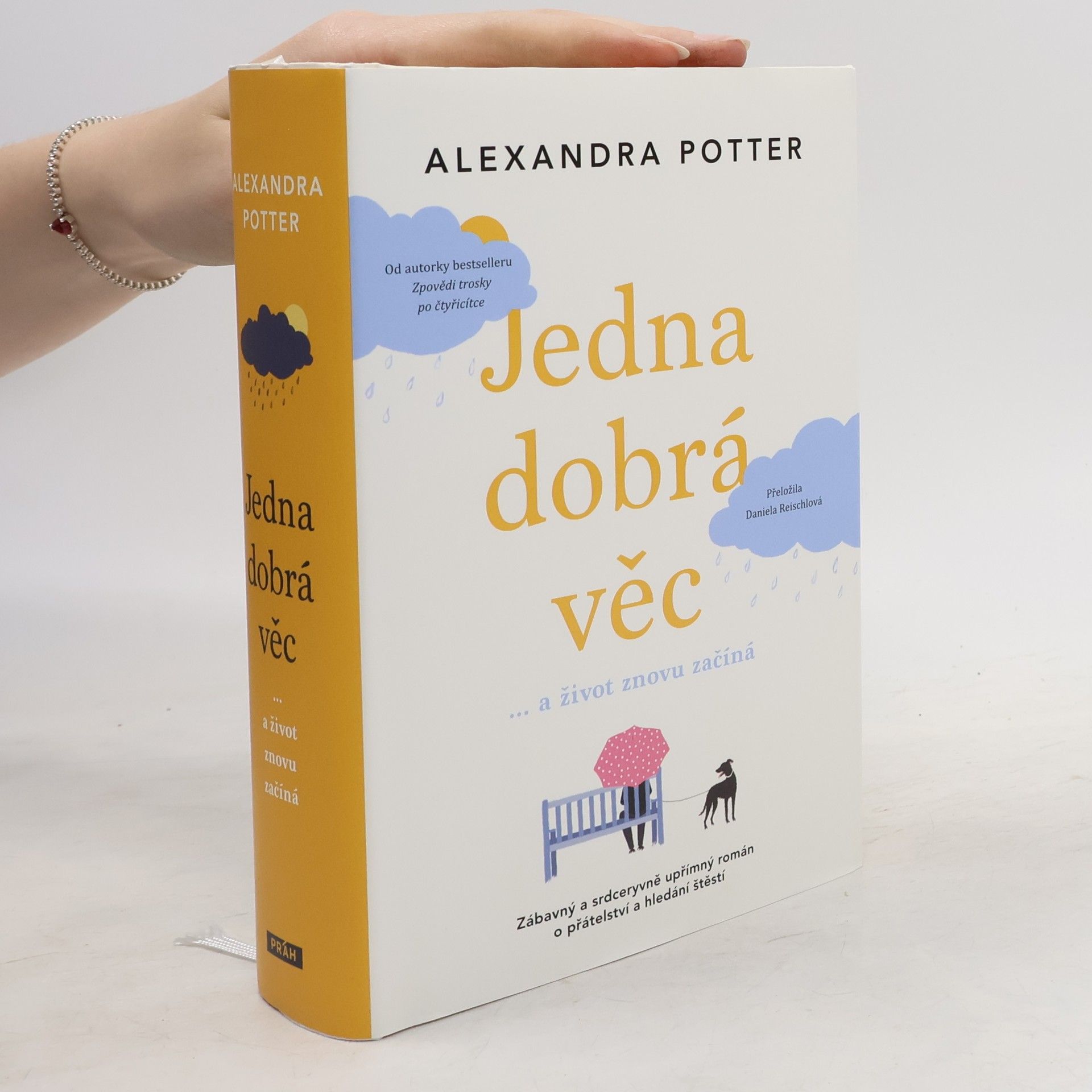 Alexandra Potter Jedna dobrá věc : ... a život znovu začíná