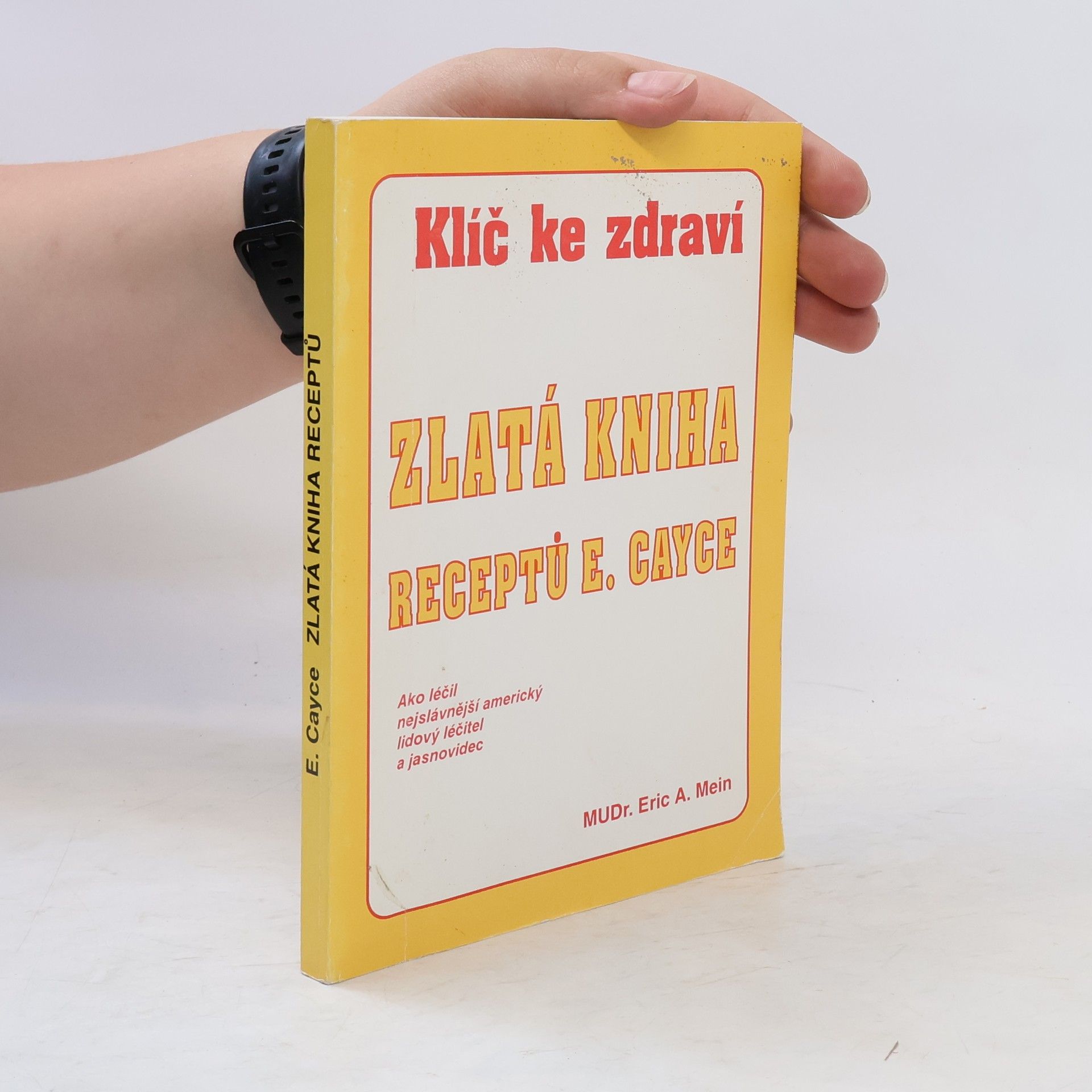 Eric A. Mein Klíče ke zdraví. Zlatá kniha receptů