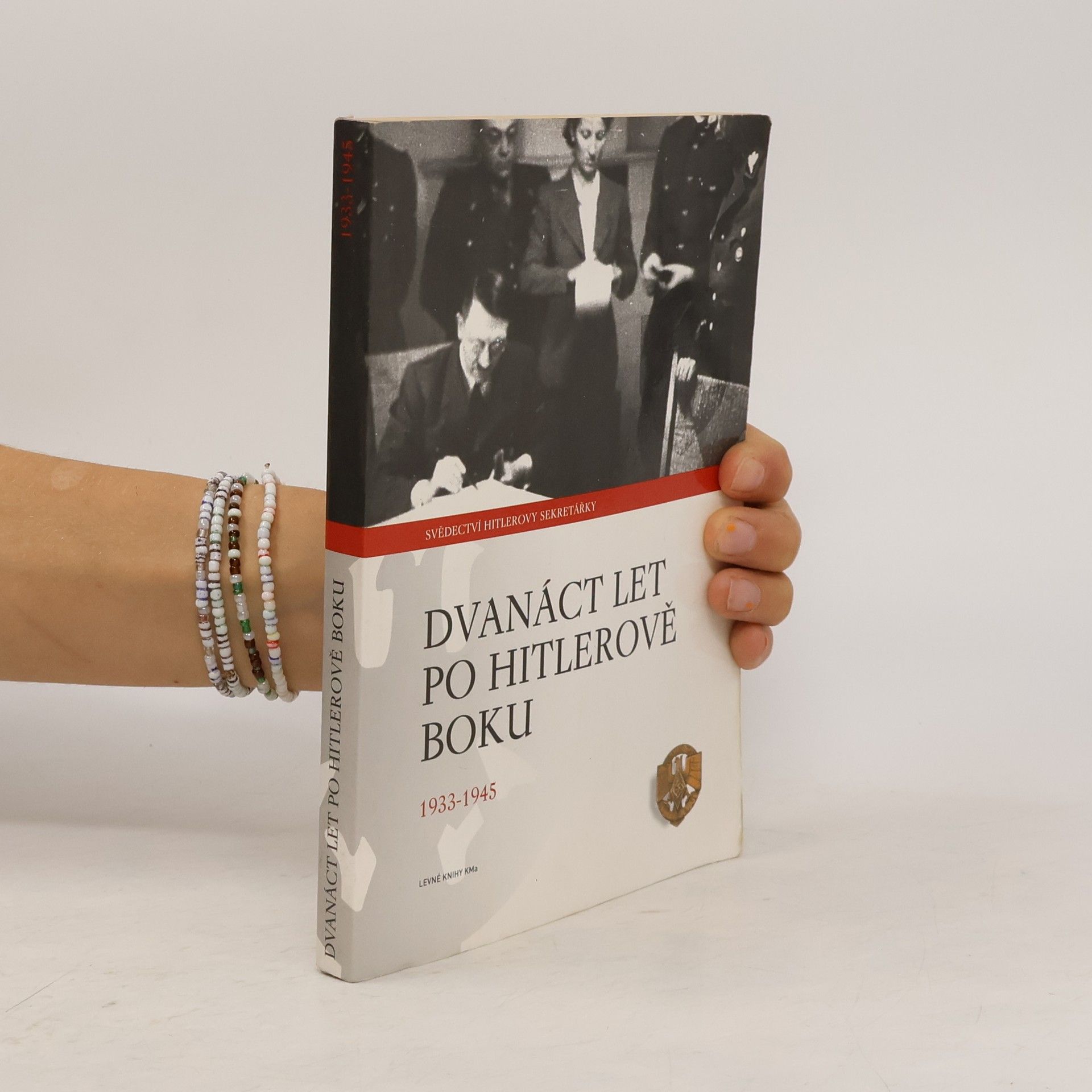 Christa Schroeder Dvanáct let po Hitlerově boku. 1933-1945