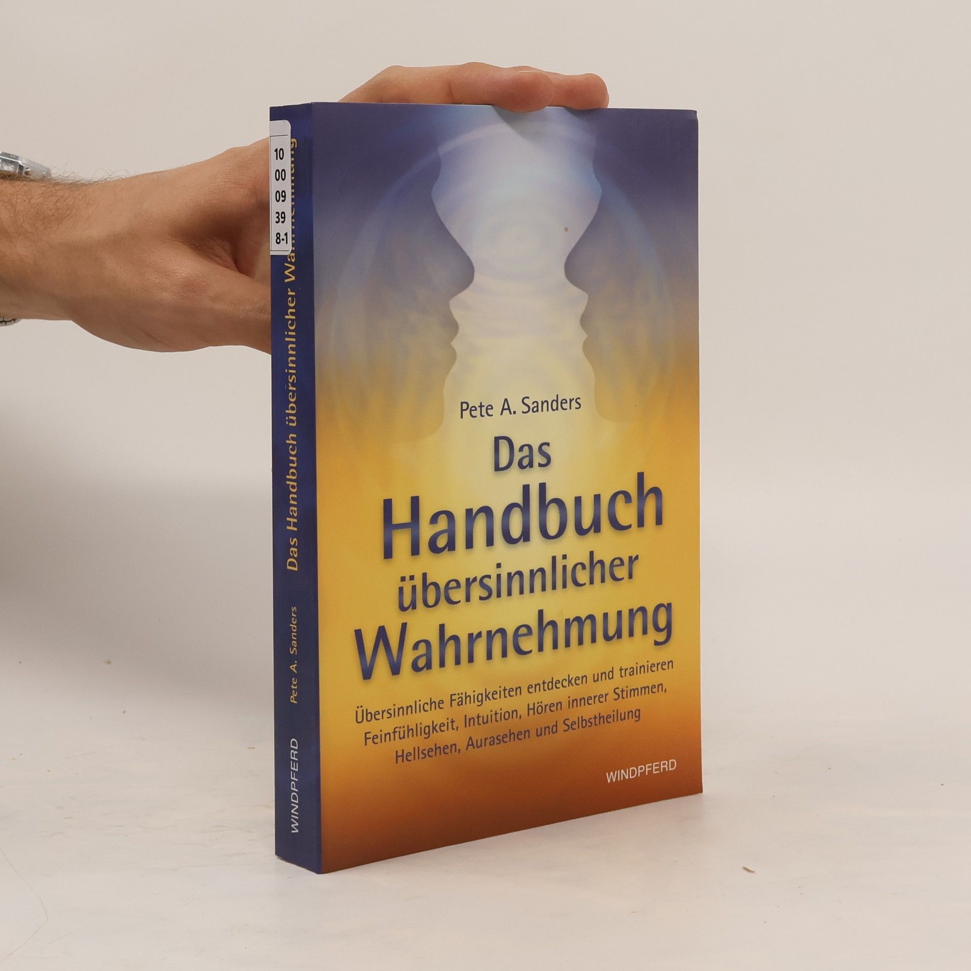 Pete A. Sanders Das Handbuch übersinnlicher Wahrnehmung