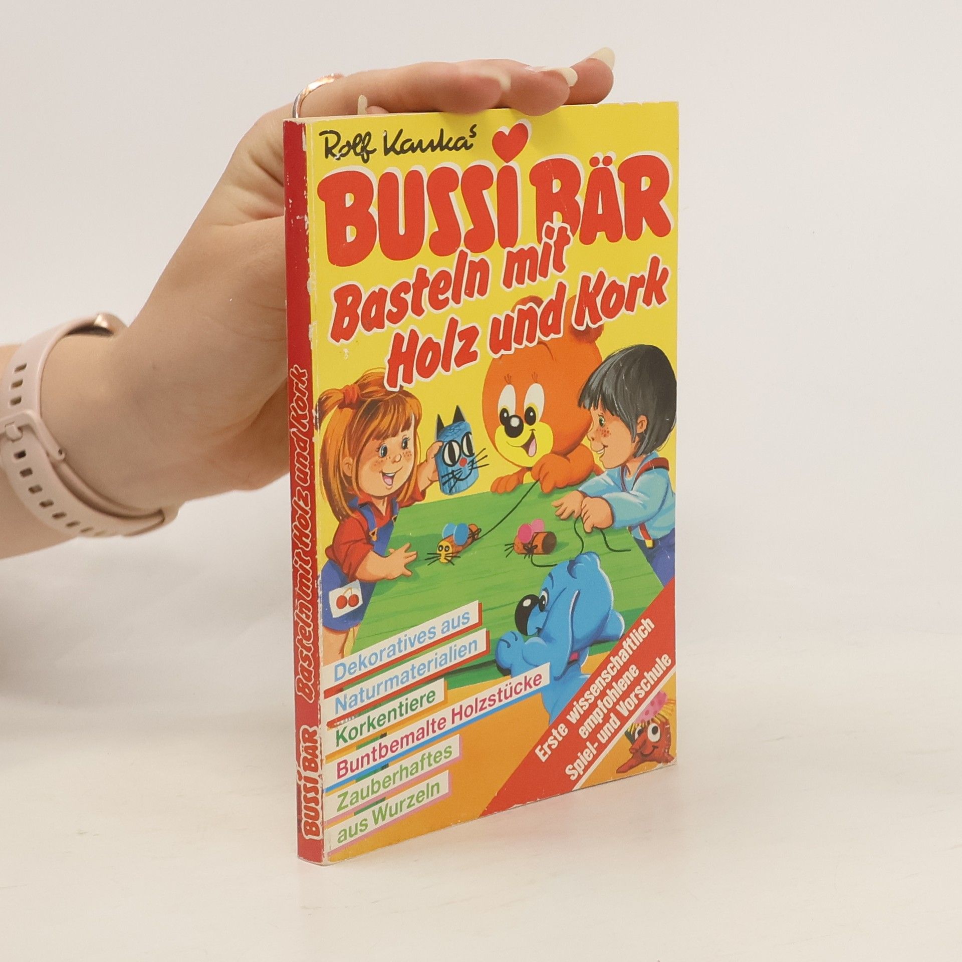 Rolf Kaukas Bussi Bär: Basteln mit Holz und Kork