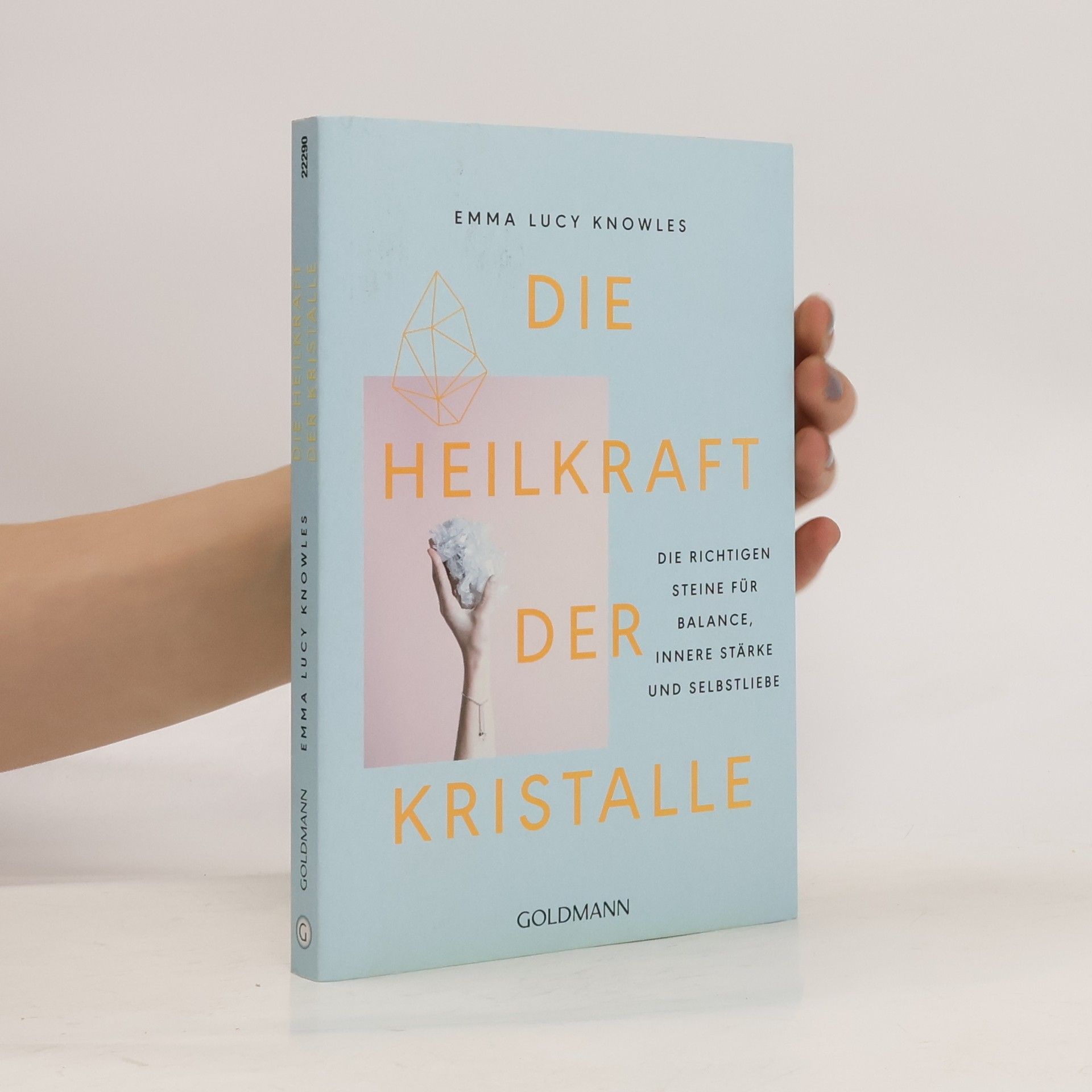 Emma Lucy Knowles Die Heilkraft der Kristalle