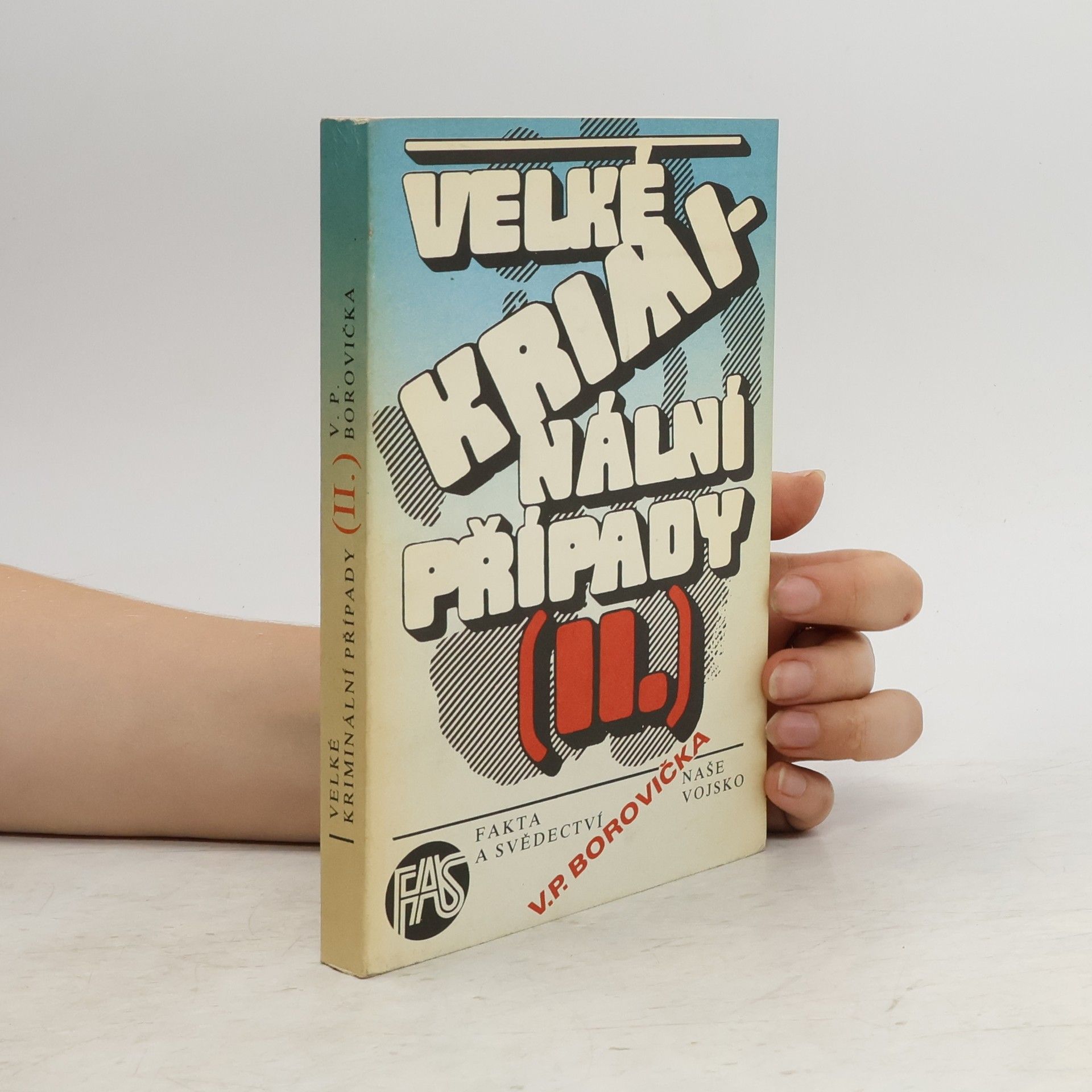 Václav Pavel Borovička Velké kriminální případy II.