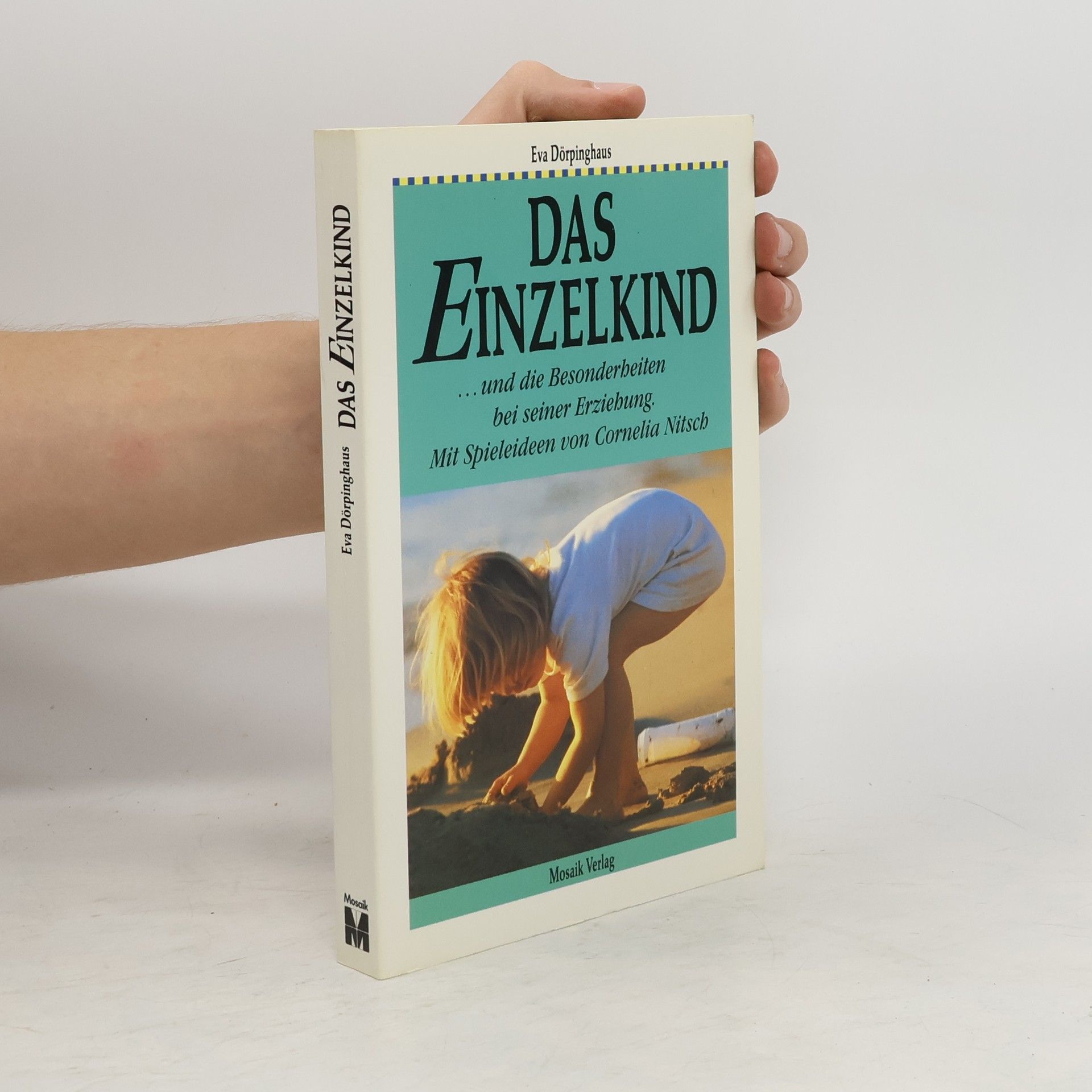 Eva Dörpinghaus Das Einzelkind und die Besonderheiten bei seiner Erziehung