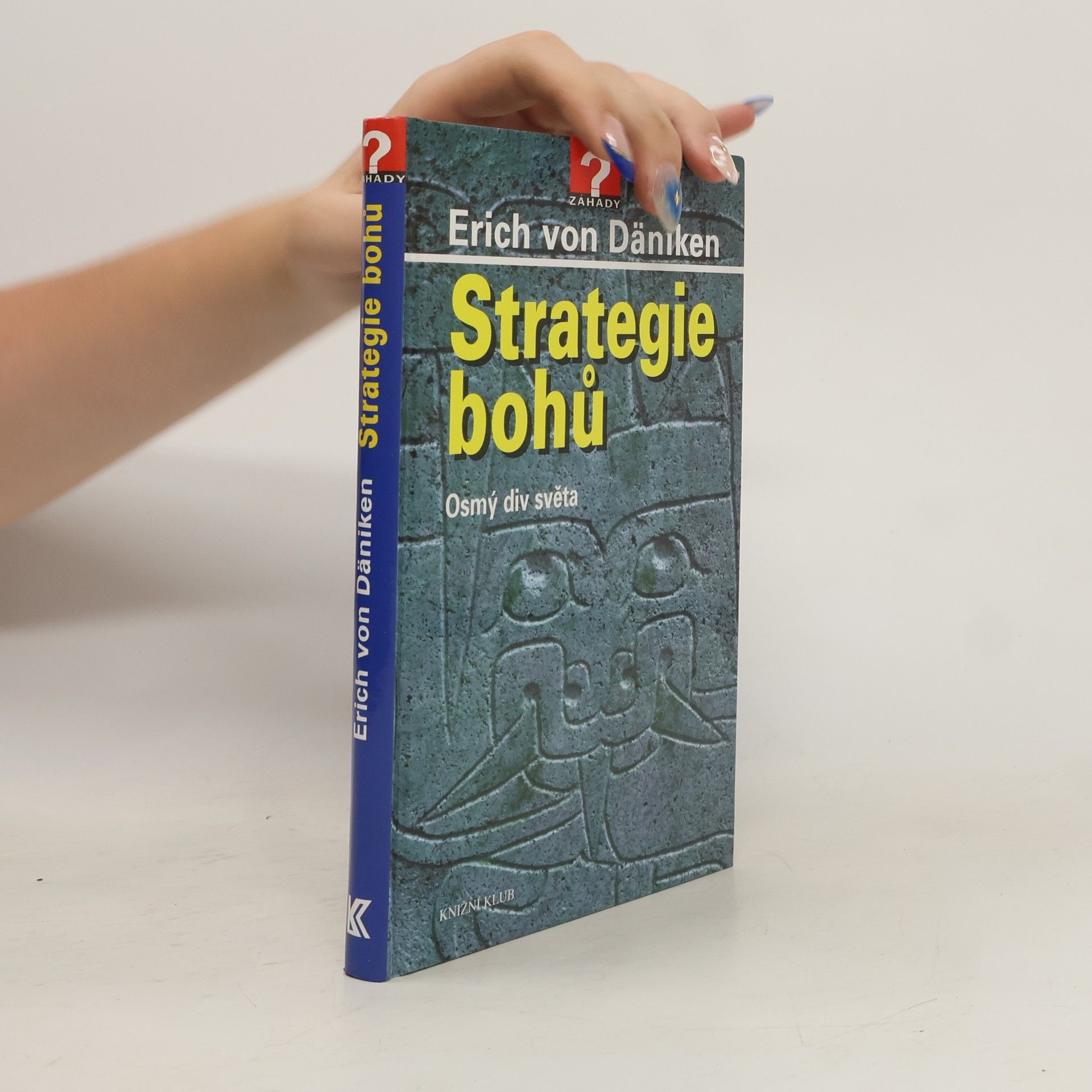 Erich von Däniken Strategie bohů : osmý div světa