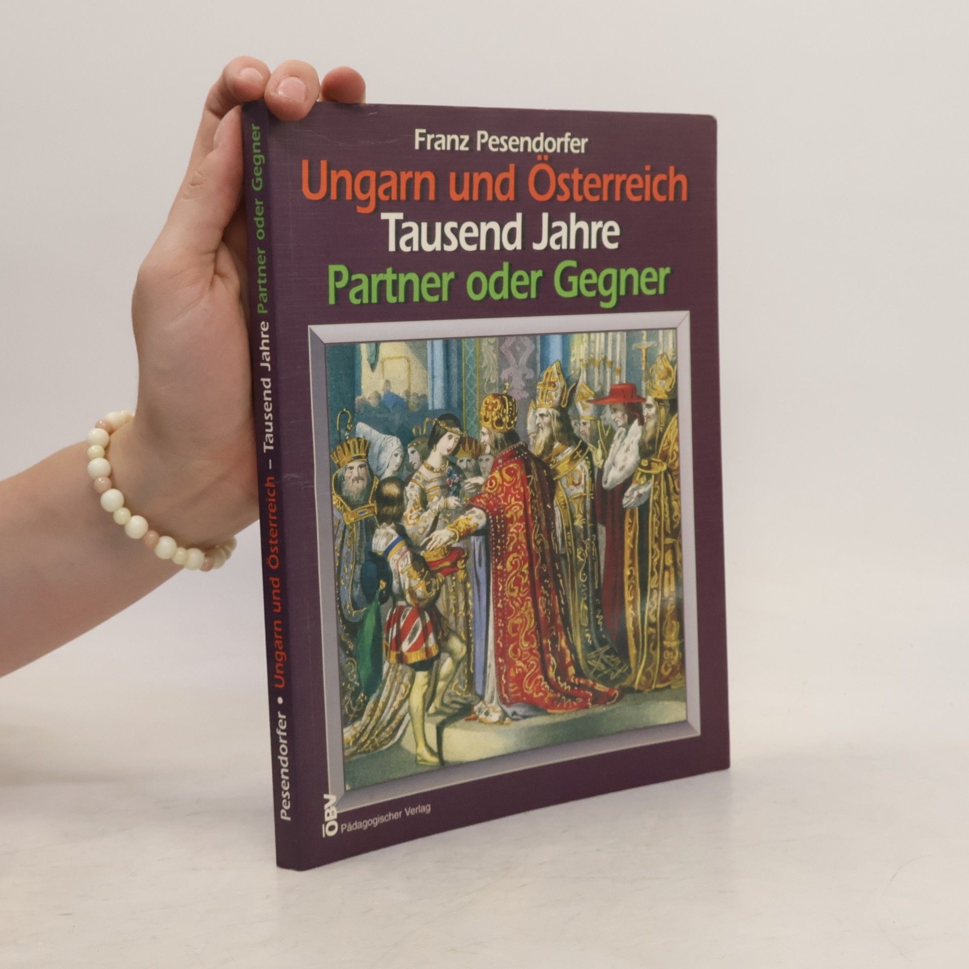 Franz Pesendorfer Ungarn und Österreich