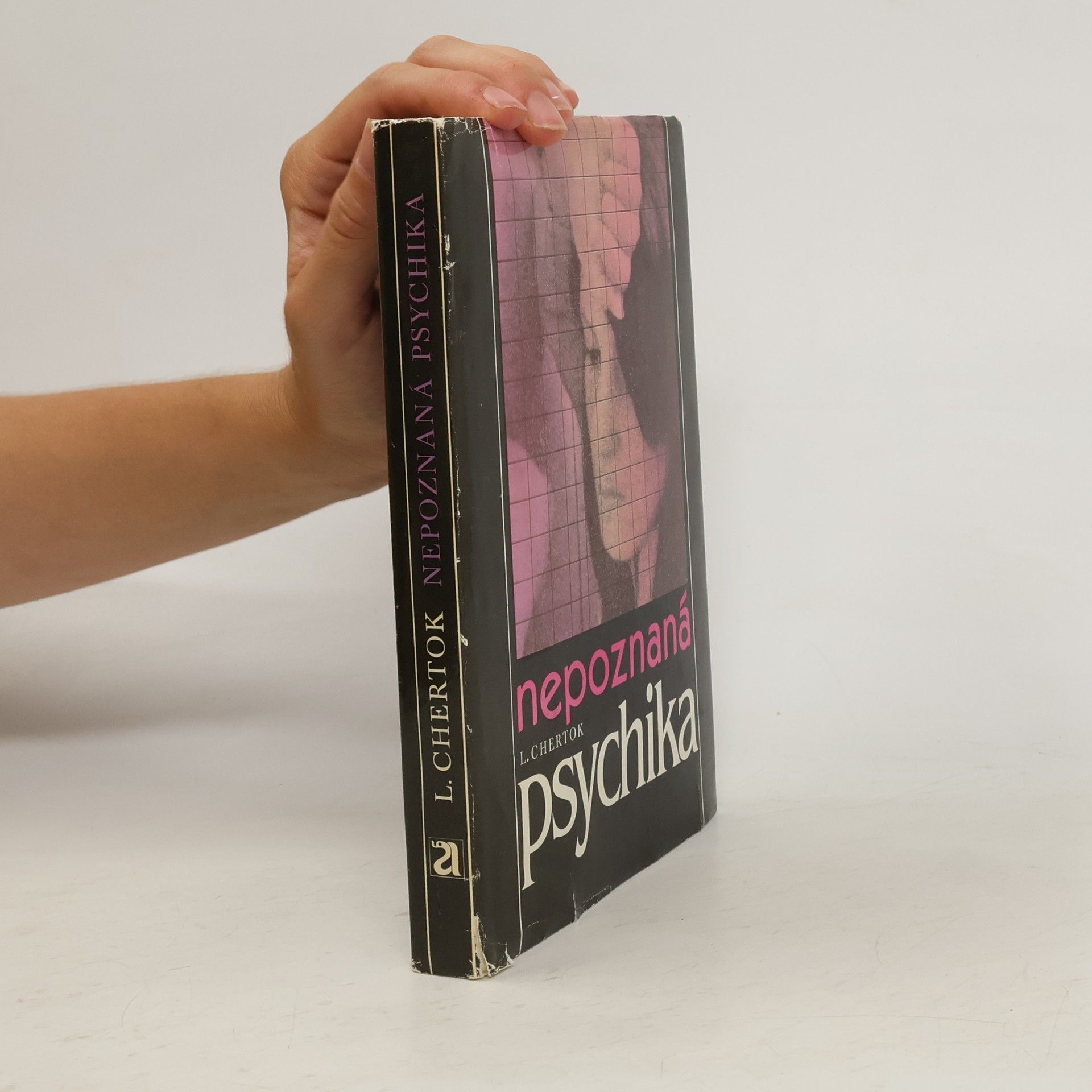 Léon Chertok Nepoznaná psychika. Hypnóza mezi psychoanalýzou a biologií