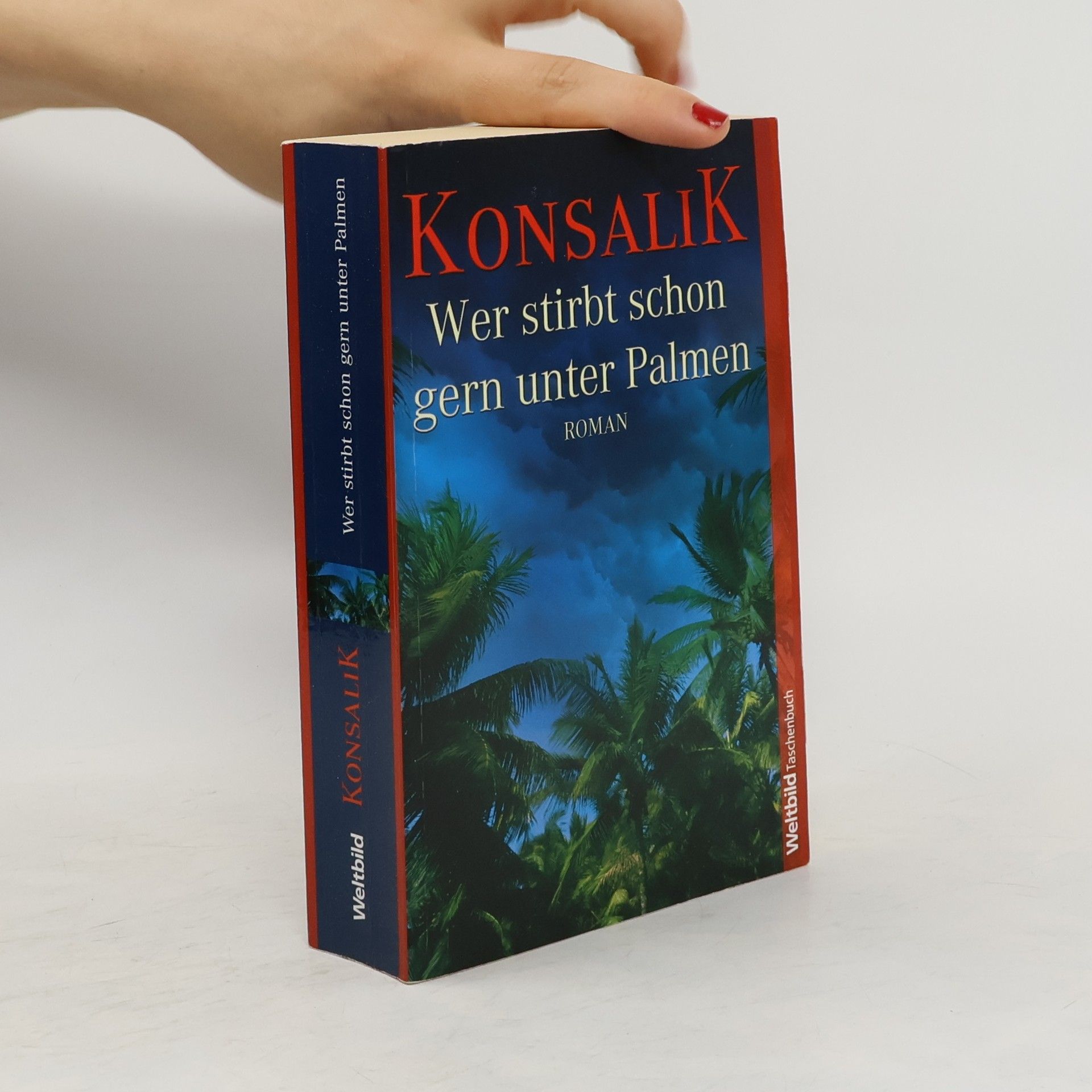Heinz G. Konsalik Wer stirbt schon gern unter Palmen