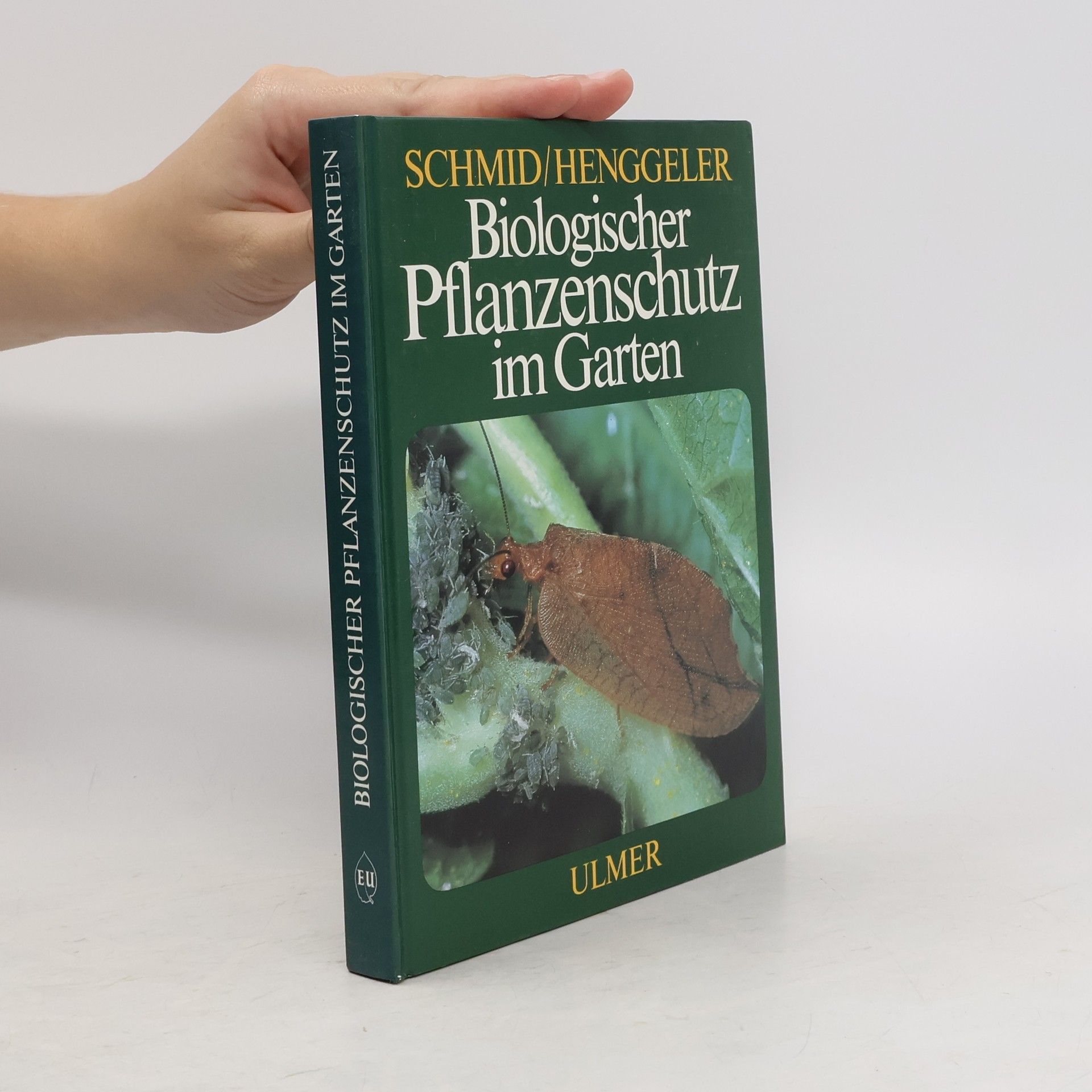 Otto Schmid Biologischer Pflanzenschutz im Garten