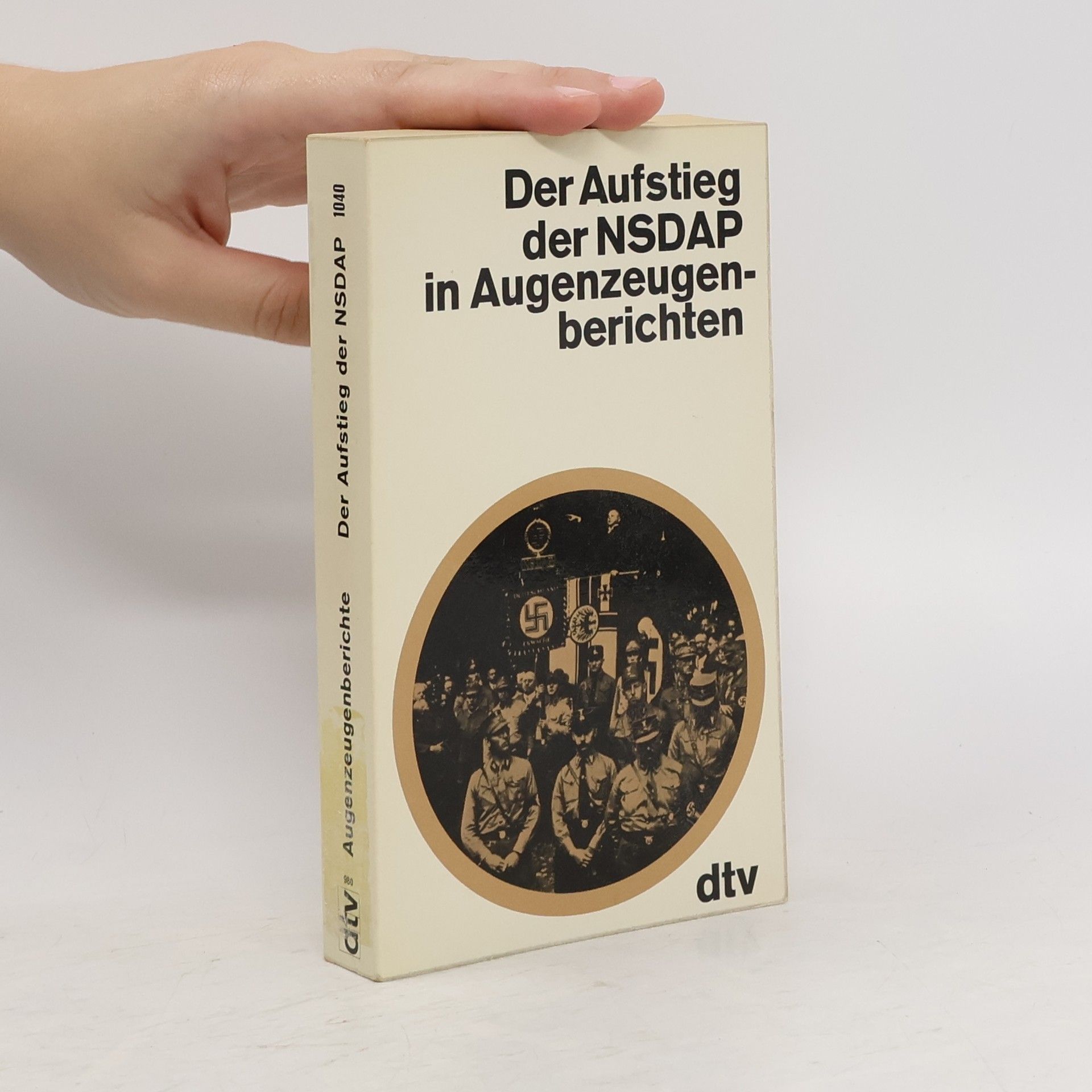 Ernst Deuerlein Der Aufstieg der NSDAP in Augenzeugenberichten