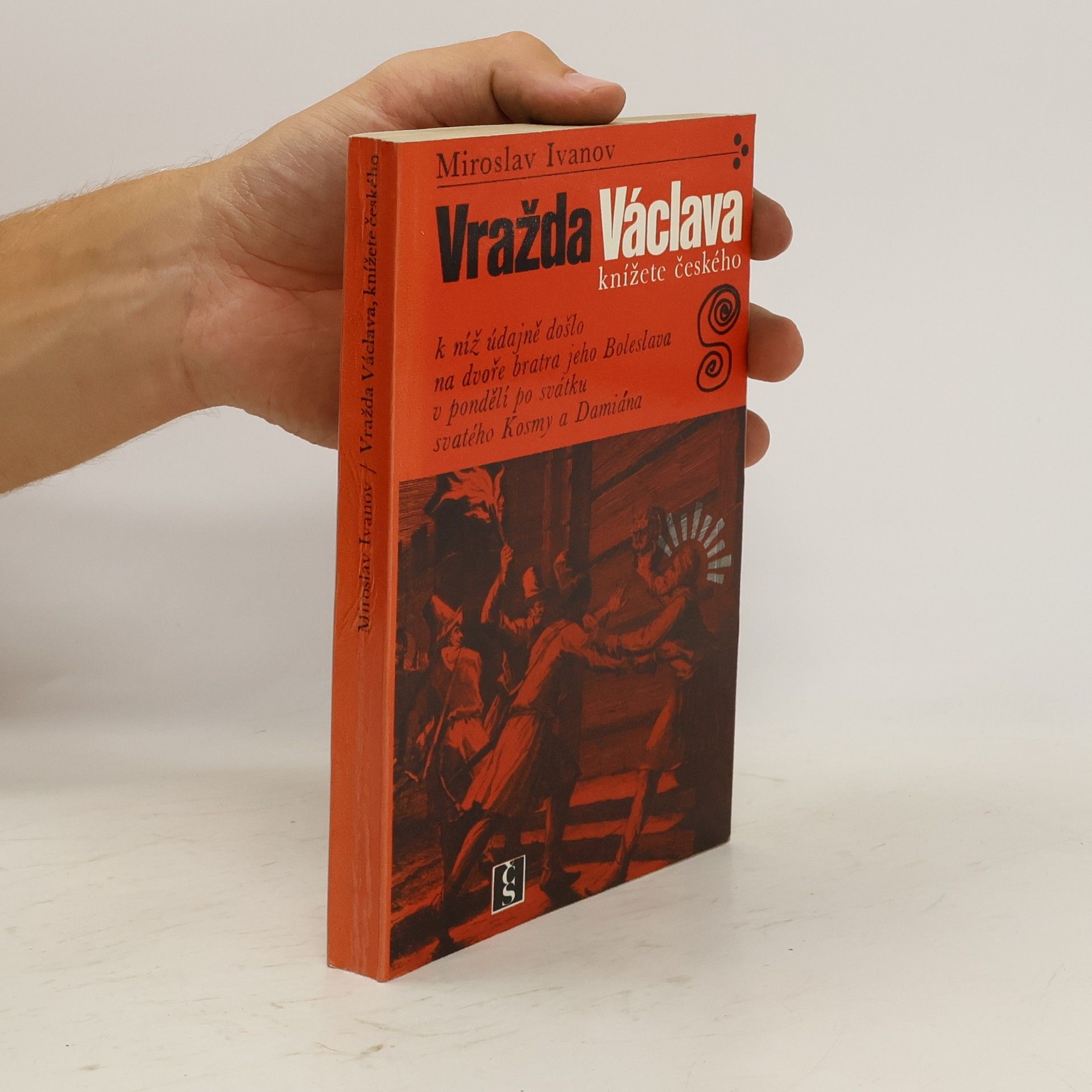 Miroslav Ivanov Vražda Václava, knížete českého