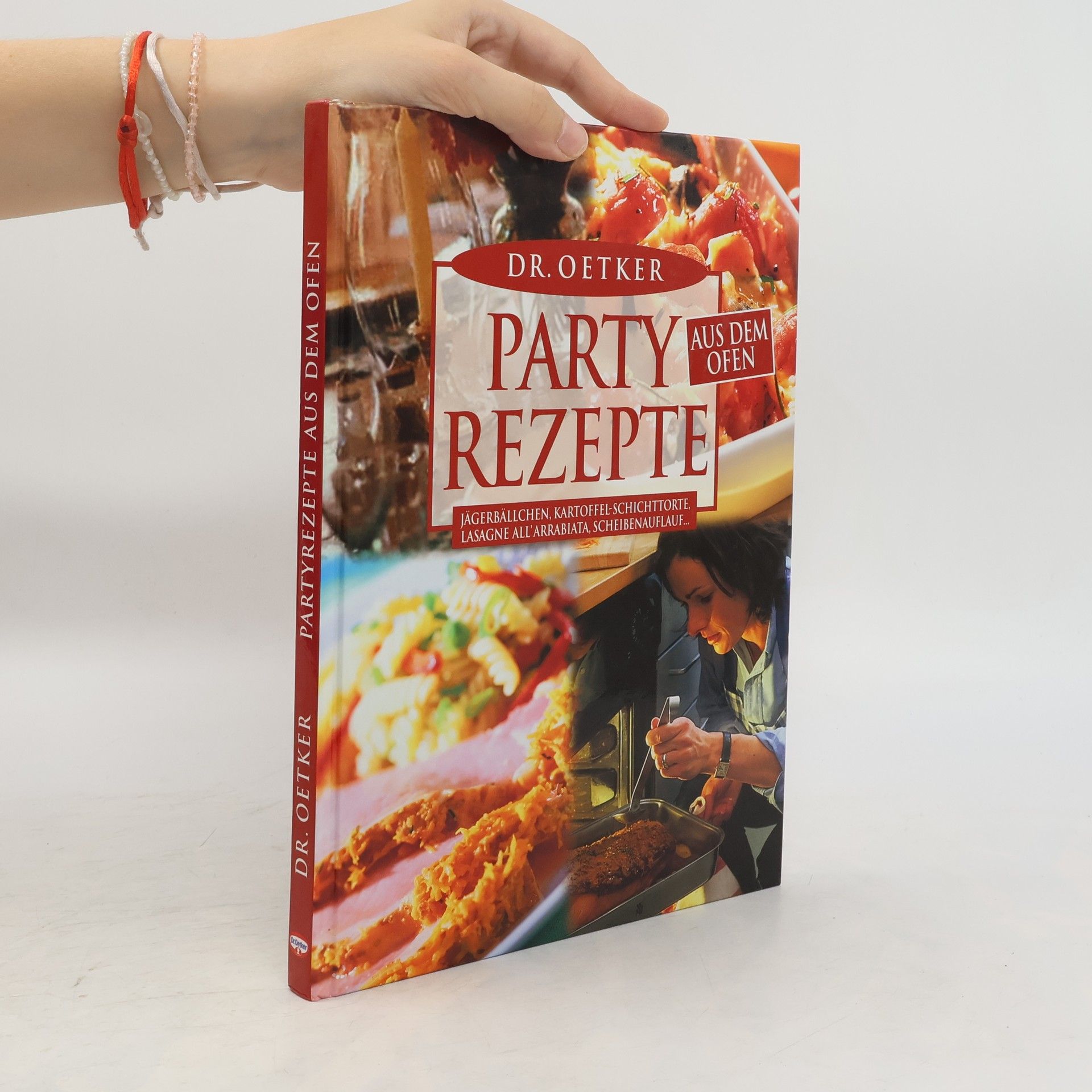 Collectif d'auteurs Partyrezepte aus dem Ofen. Jägerbällchen, Kartoffel-Schichttorte, Lasagne all' Arrabiata, Scheibenauflauf . . .