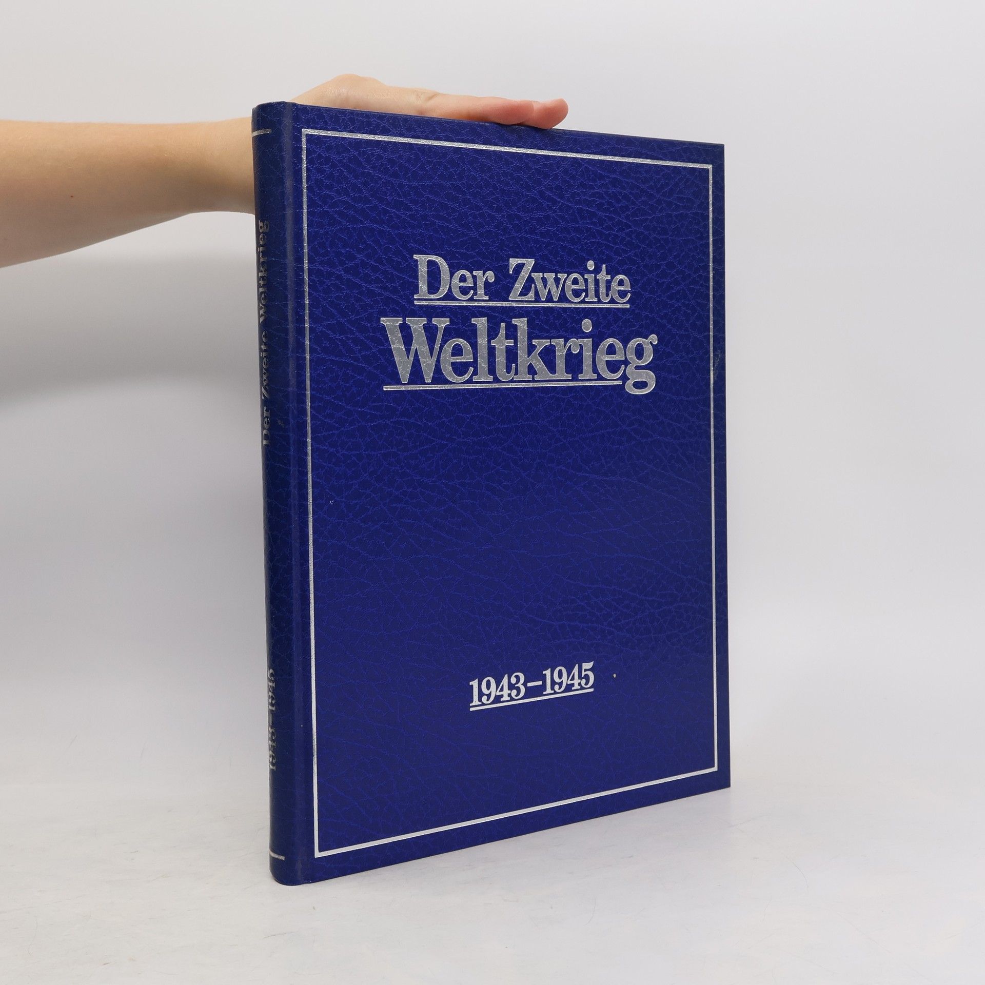 Collectif d'auteurs Der Zweite Weltkrieg 1943-1945