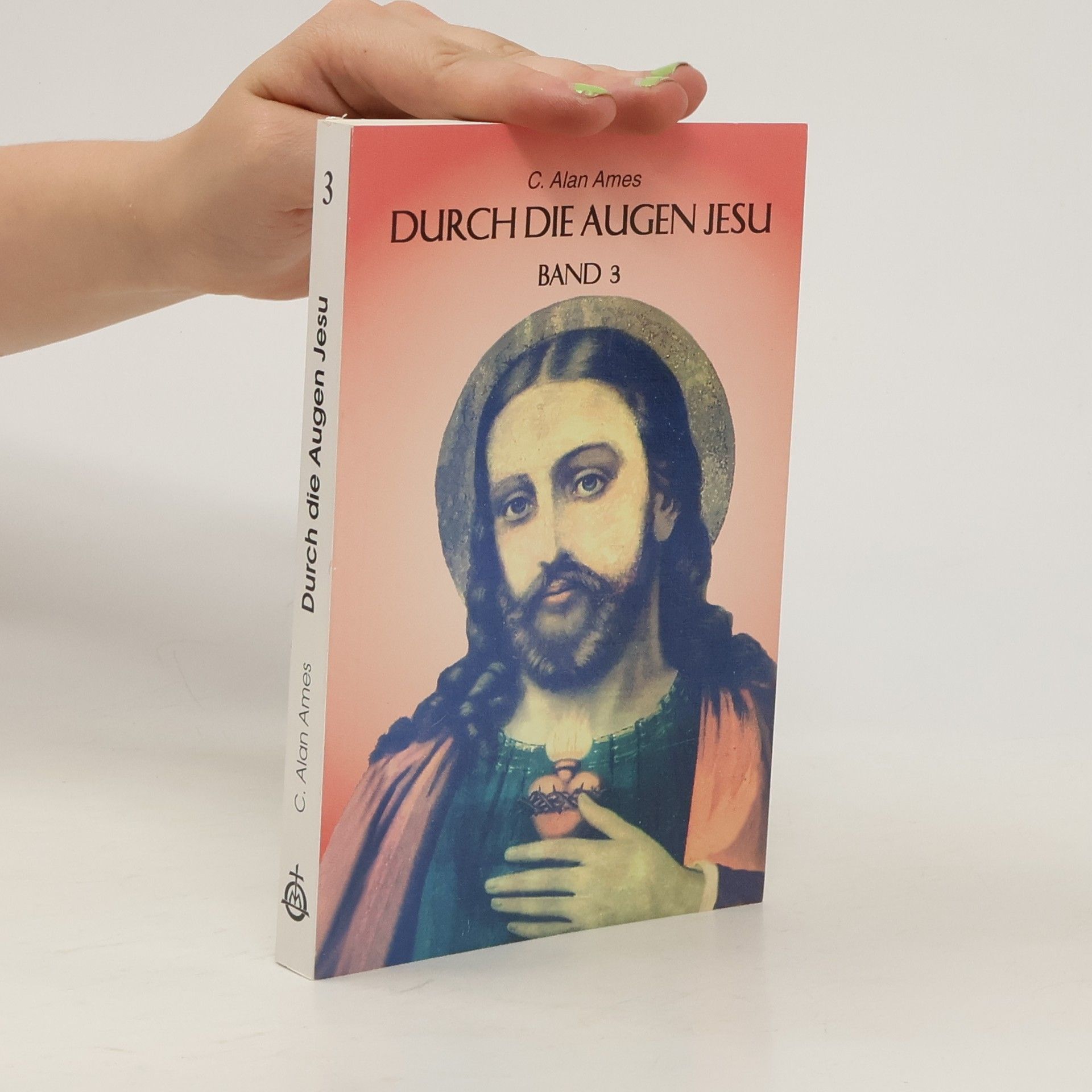 C. Alan Ames Durch die Augen Jesu