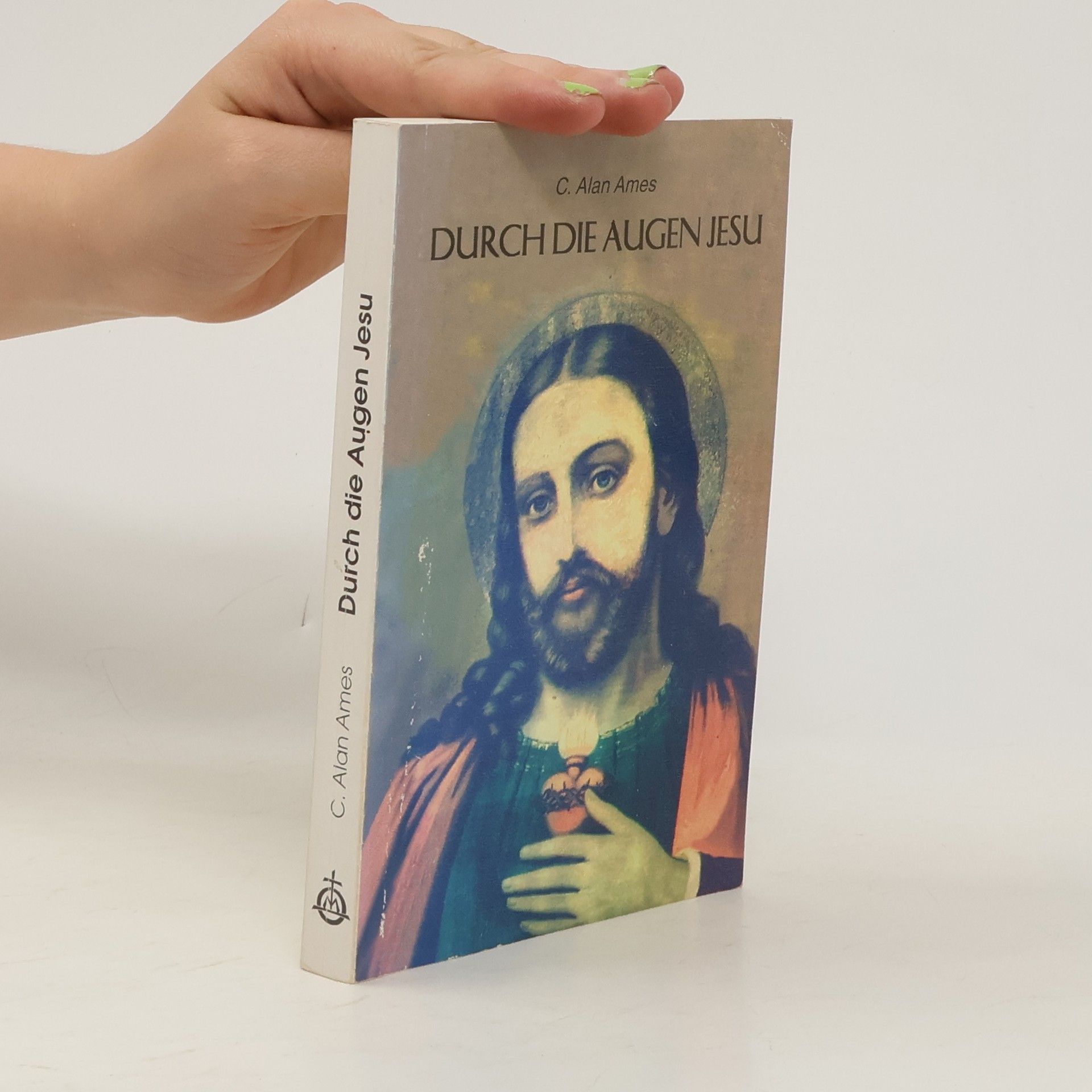 C. Alan Ames Durch die Augen Jesu